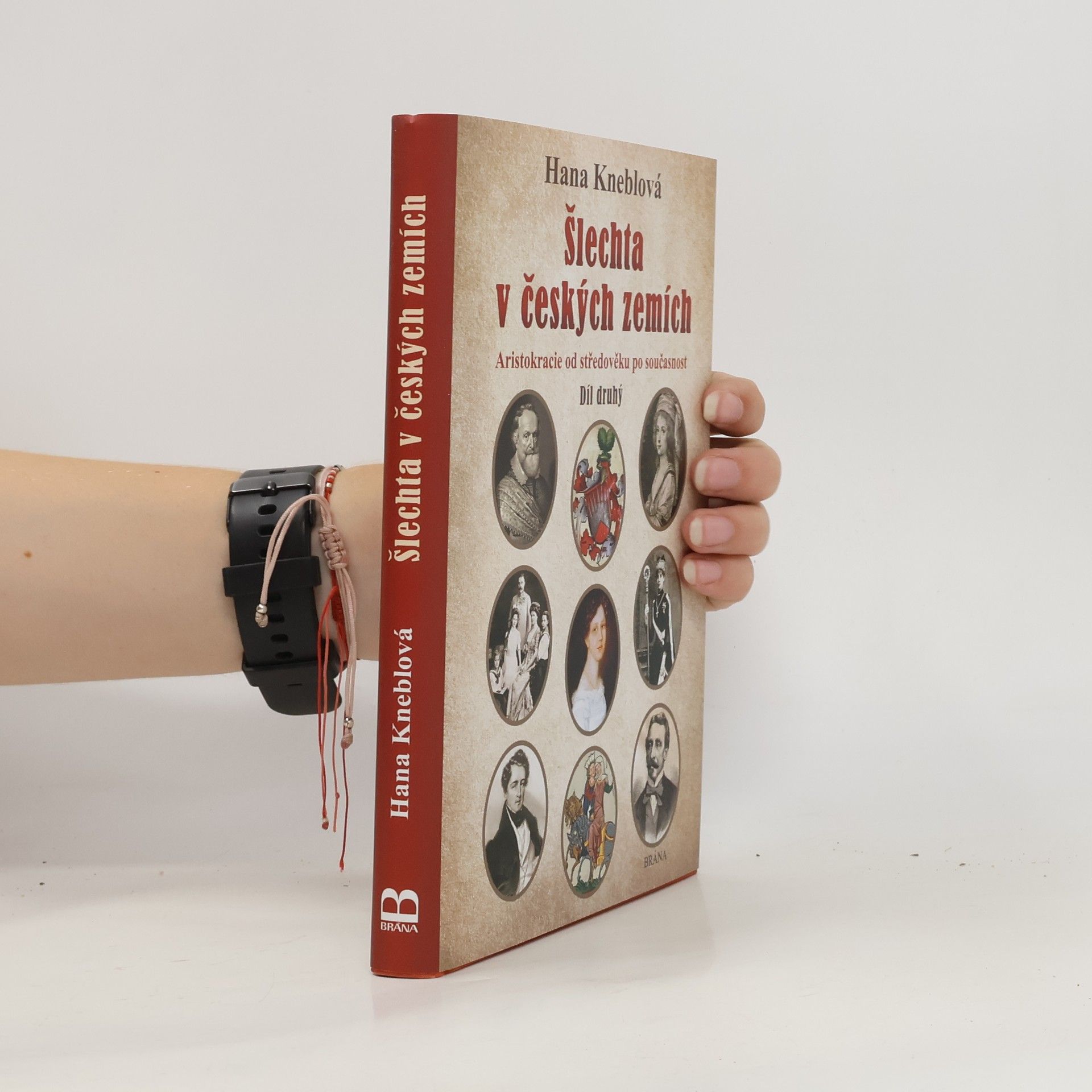 Hana Kneblová Šlechta v českých zemích 2 (díl druhý). Aristokracie od středověku po současnost