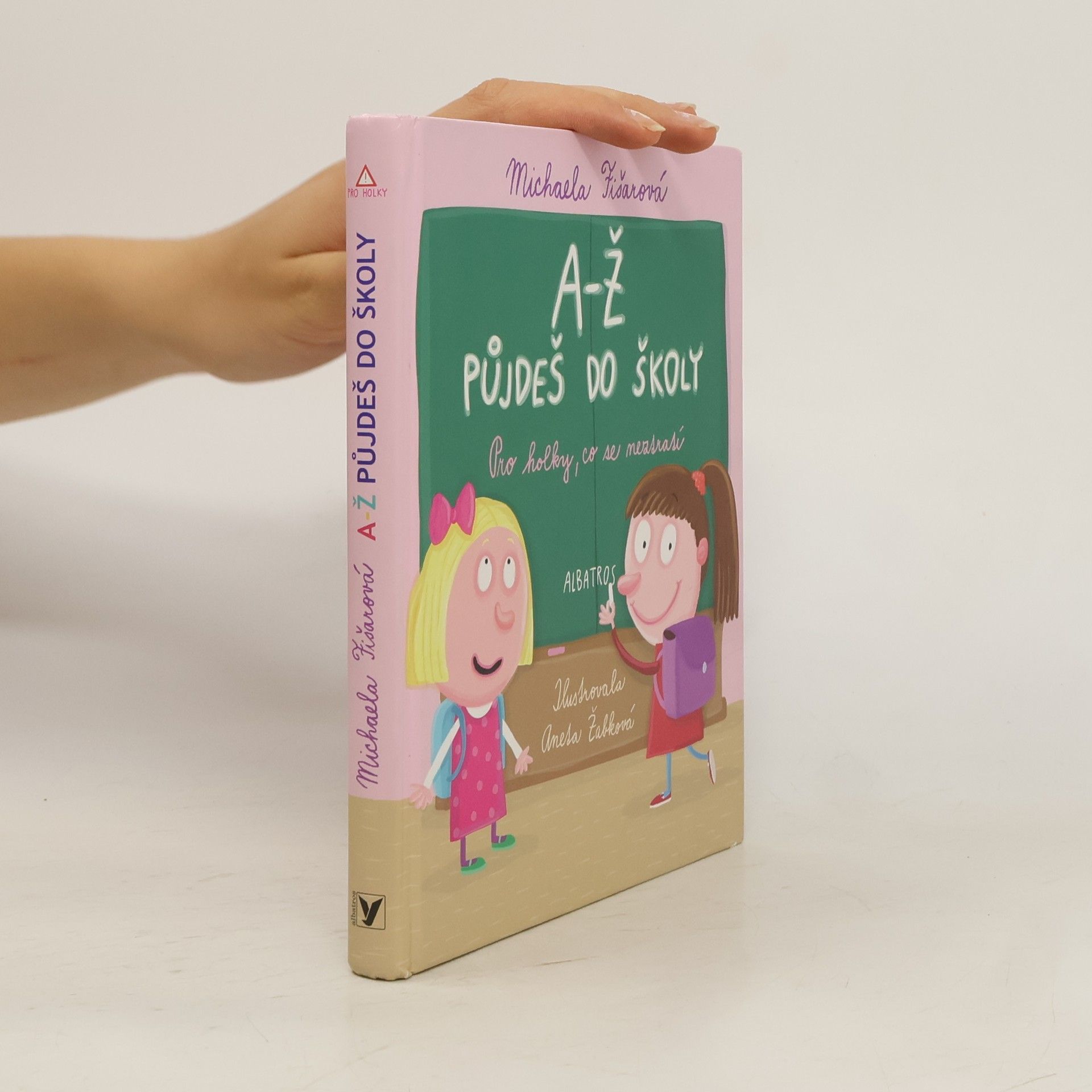 Michaela Fišarová A-Ž půjdeš do školy : pro holky, co se neztratí