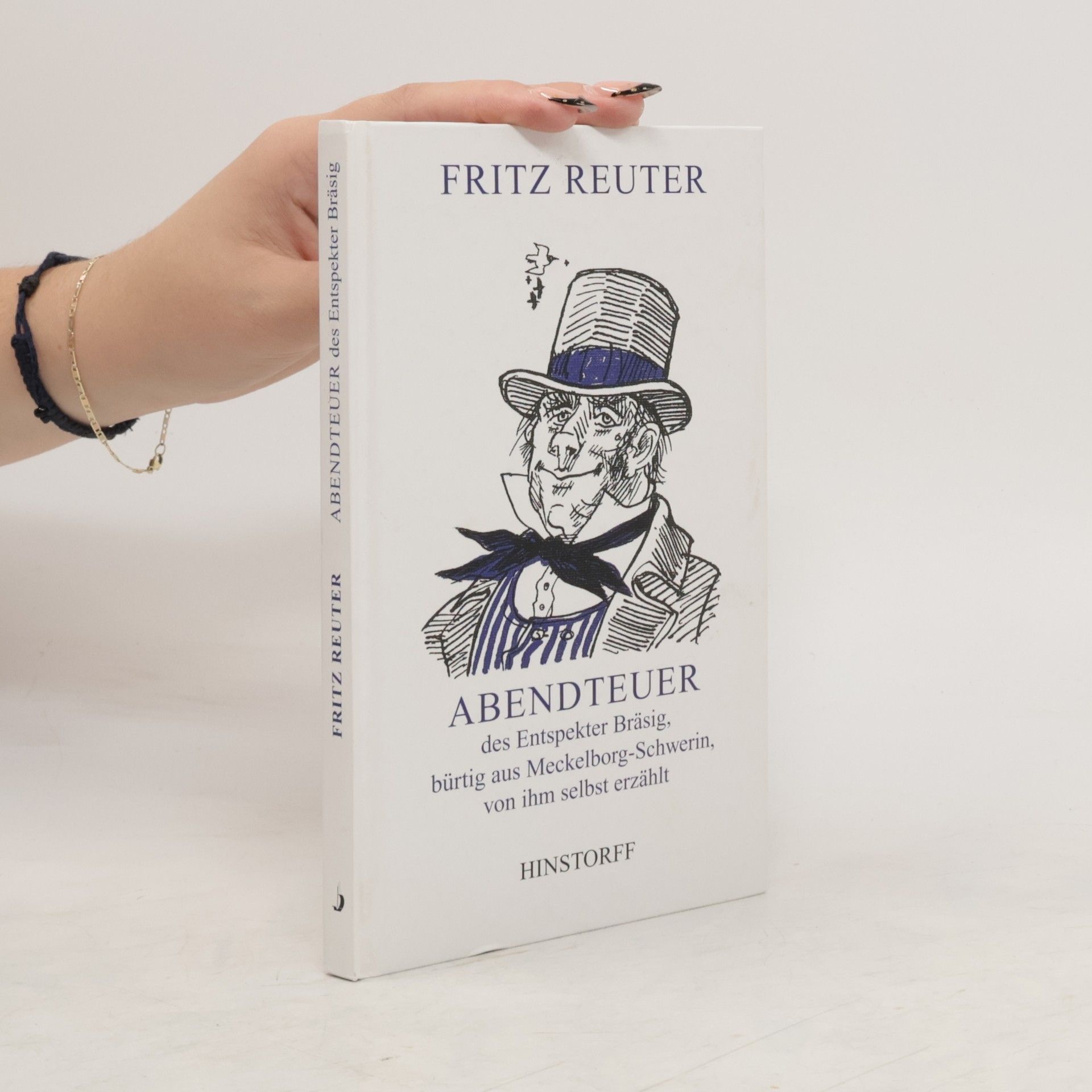 Fritz Reuter Abendteuer des Entspekter Bräsig, bürtig aus Meckelborg-Schwerin, von ihm selbst erzählt