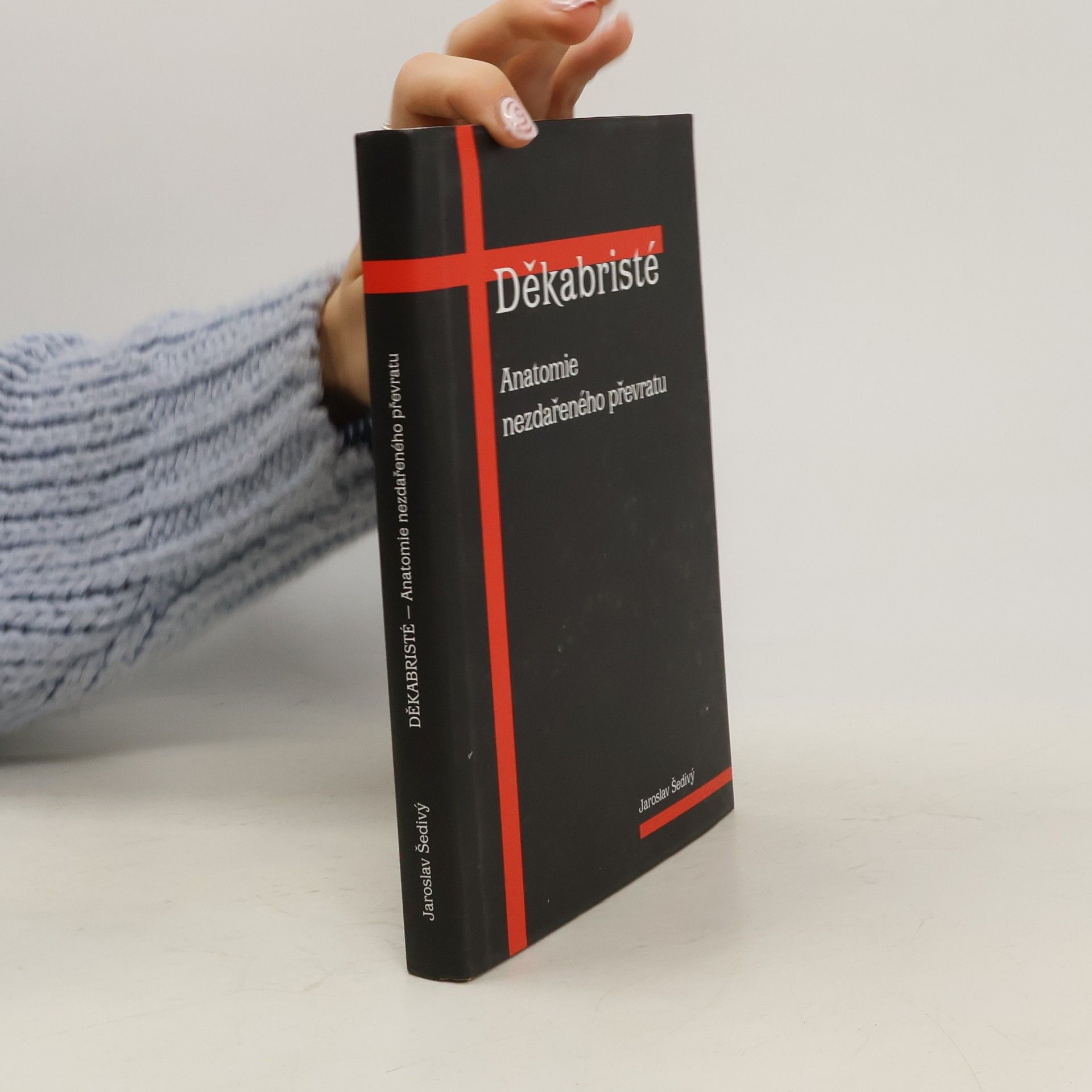 Jaroslav Šedivý Děkabristé. Anatomie nezdařilého převratu