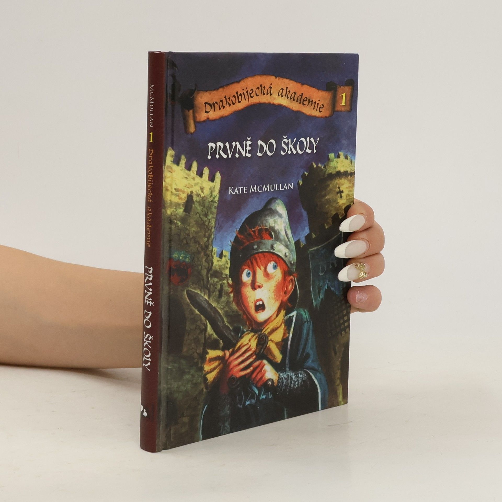 Kate McMullan Prvně do školy. Drakobijecká akademie. 1
