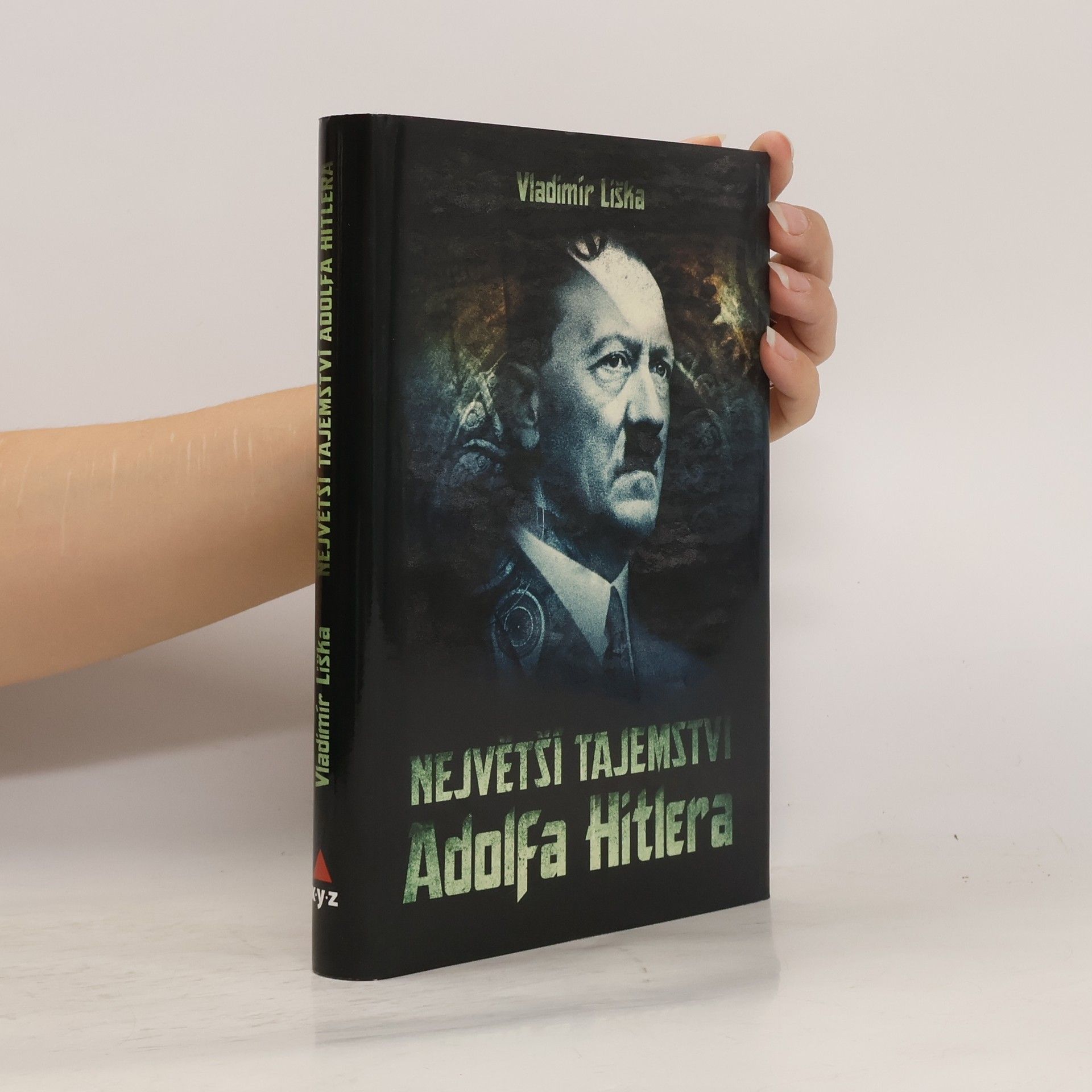 Vladimír Liška Největší tajemství Adolfa Hitlera