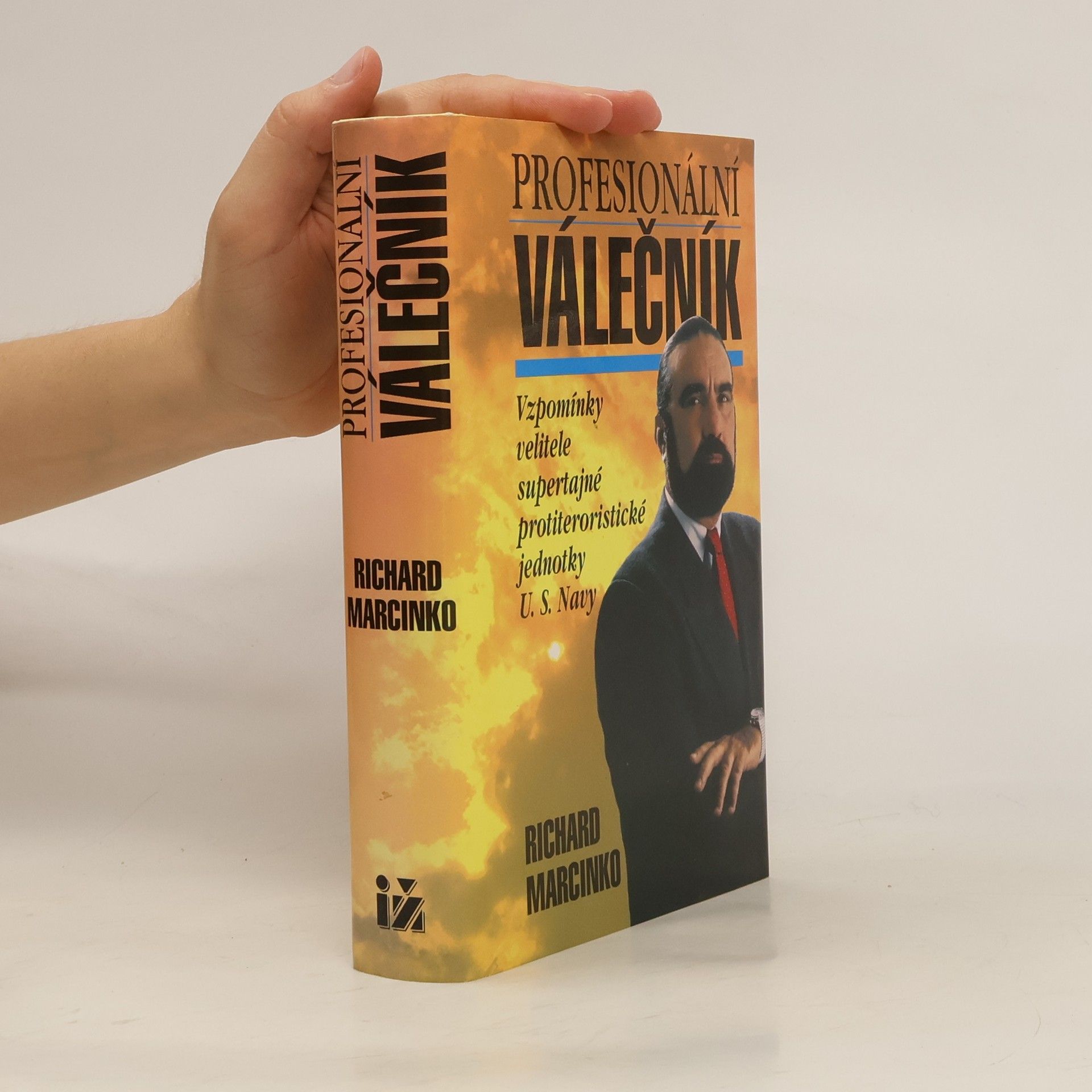 Richard Marcinko Profesionální válečník : vzpomínky velitele supertajné protiteroristické jednotky U.S.Navy. 1
