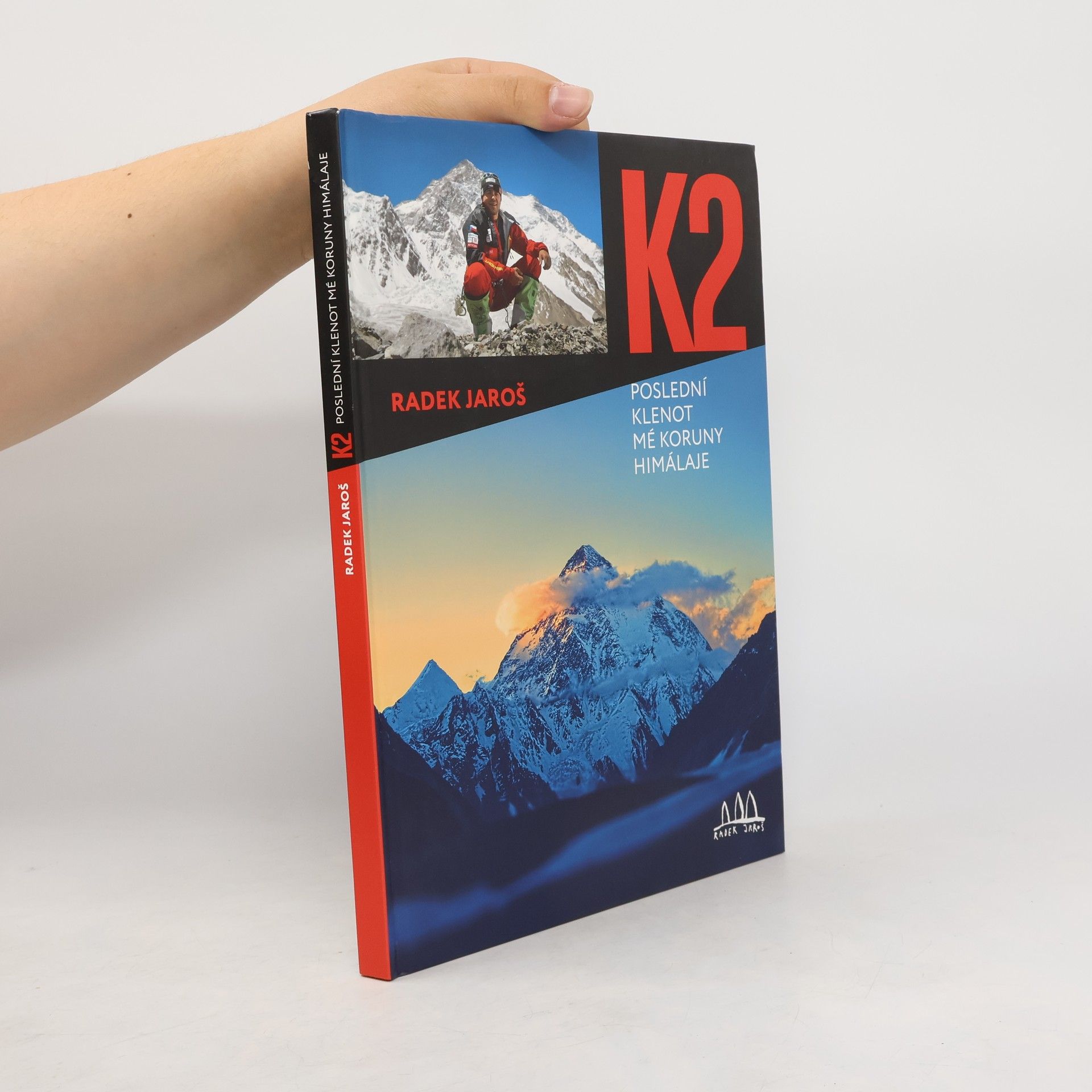 Radek Jaroš K2 : poslední klenot mé Koruny Himaláje