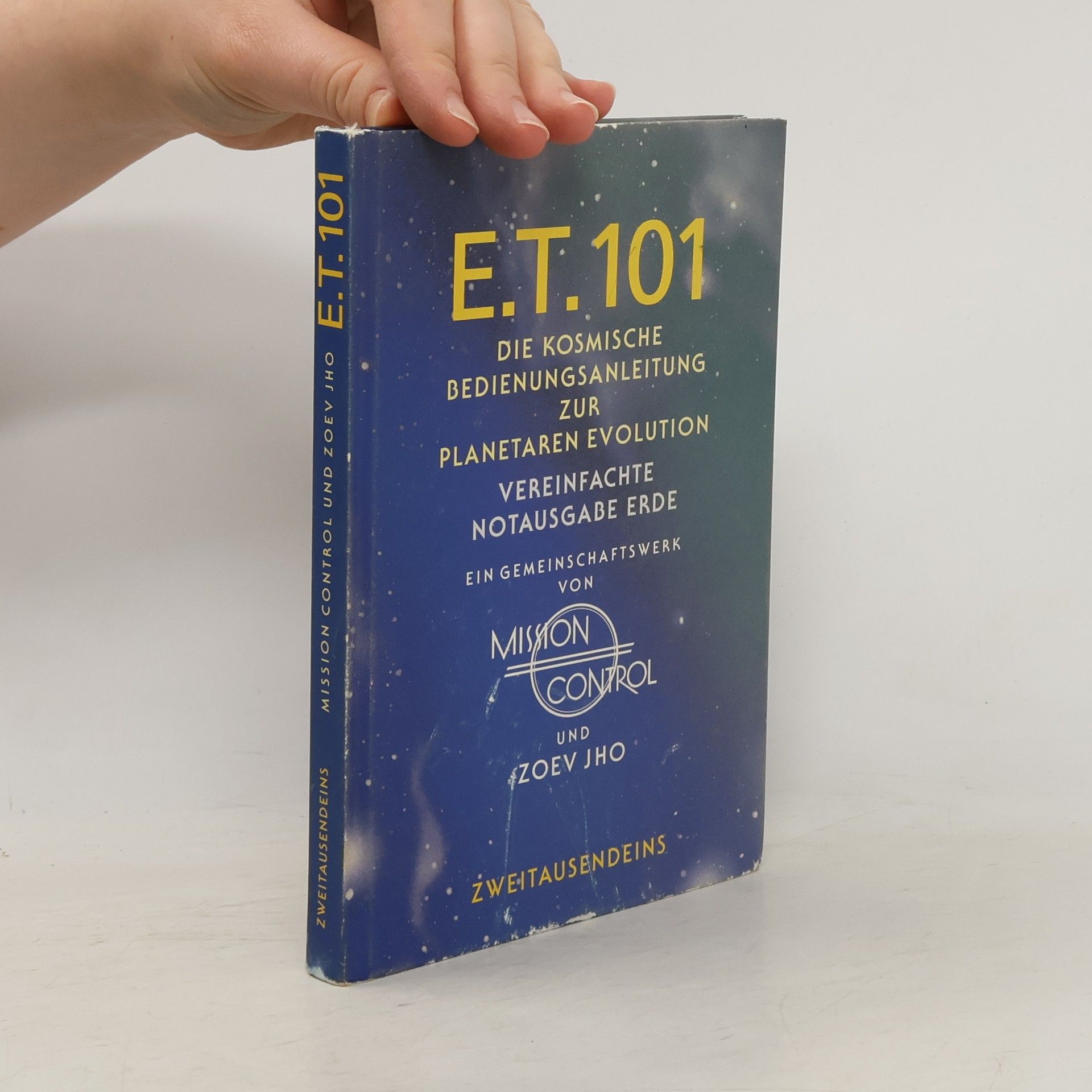 Zoev Jho ET 101. Die Kosmische Bedienungsanleitung zur Planetaren Evolution. Vereinfachte Notausgabe Erde