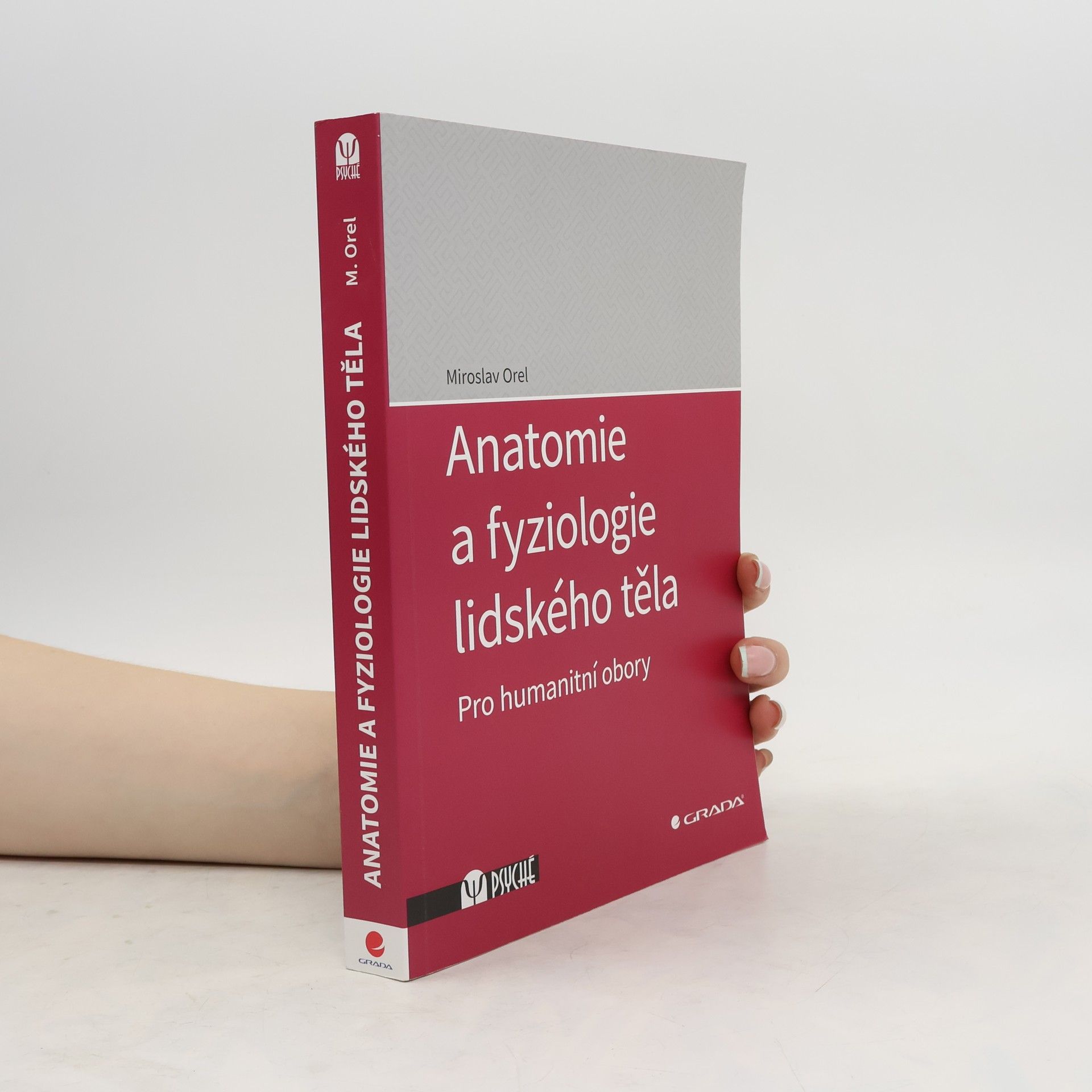 Miroslav Orel Anatomie a fyziologie lidského těla. Pro humanitní obory