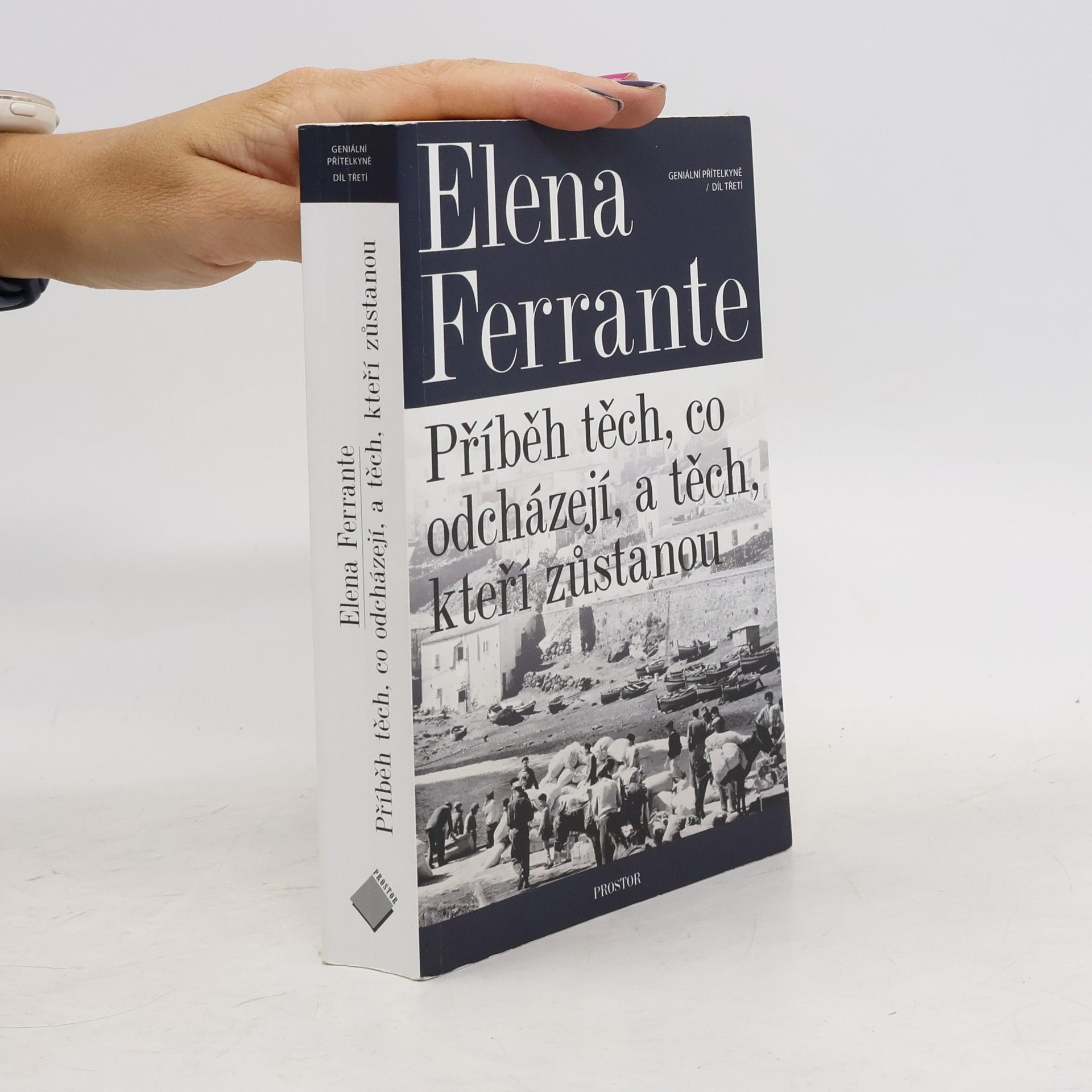 Elena Ferrante Příběh těch, co odcházejí, a těch, kteří zůstanou. Geniální přítelkyně. 3. díl