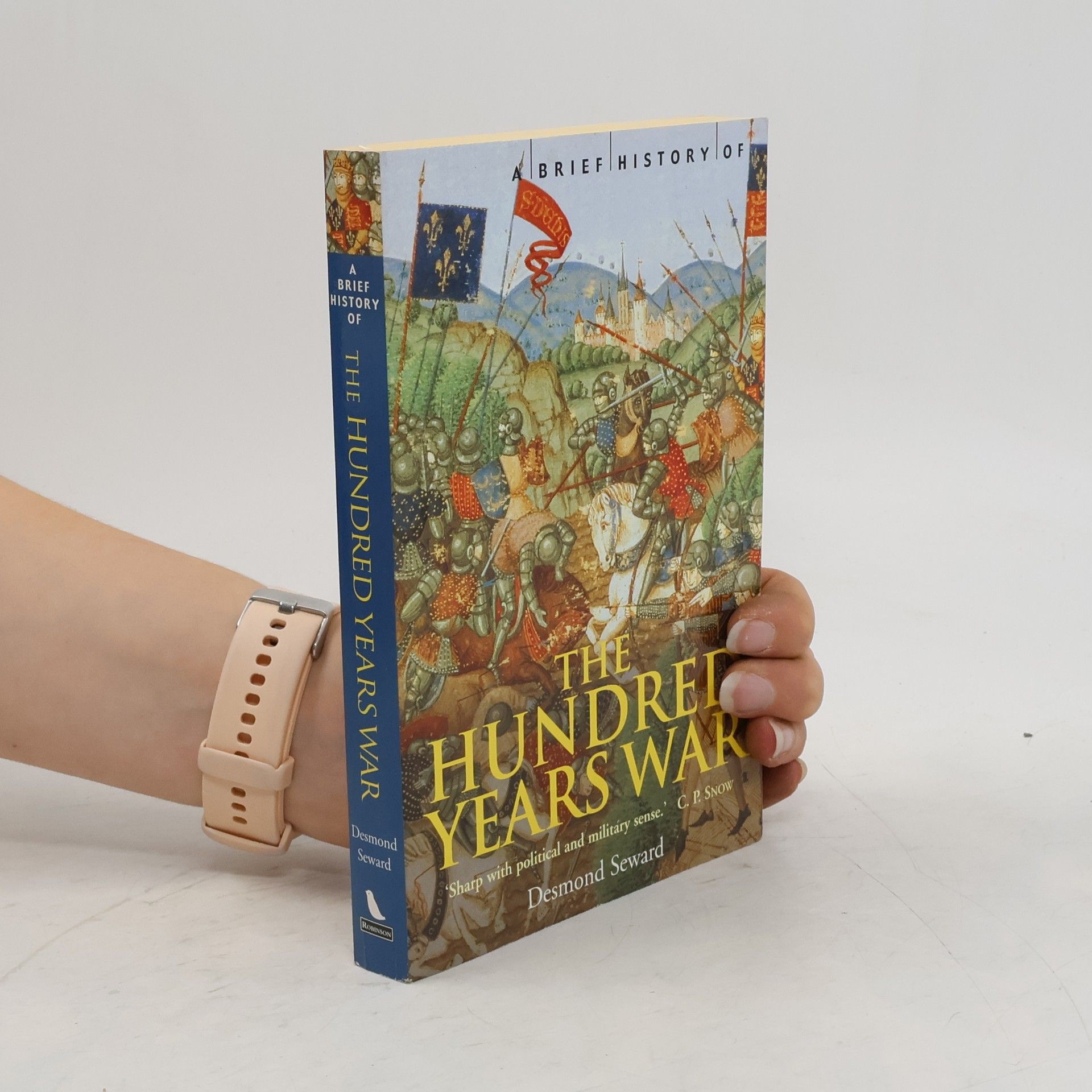 Desmond Seward A Brief History of the Hundred Years War