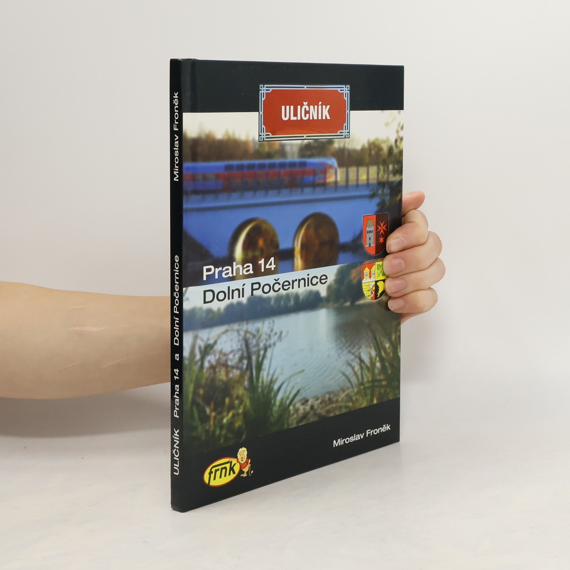 Miroslav Froněk Uličník : Praha 14 Dolní Počernice