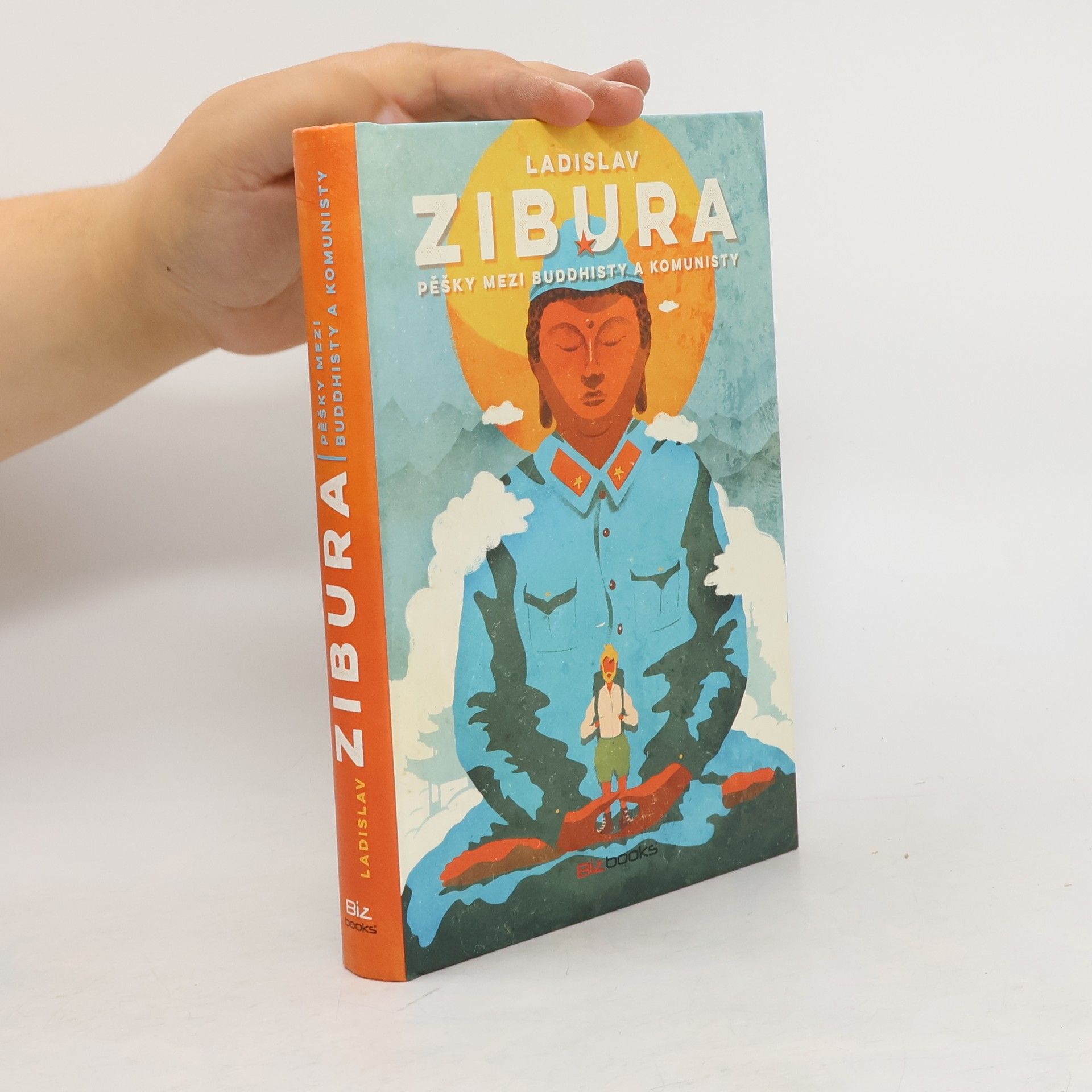 Ladislav Zibura Pěšky mezi buddhisty a komunisty