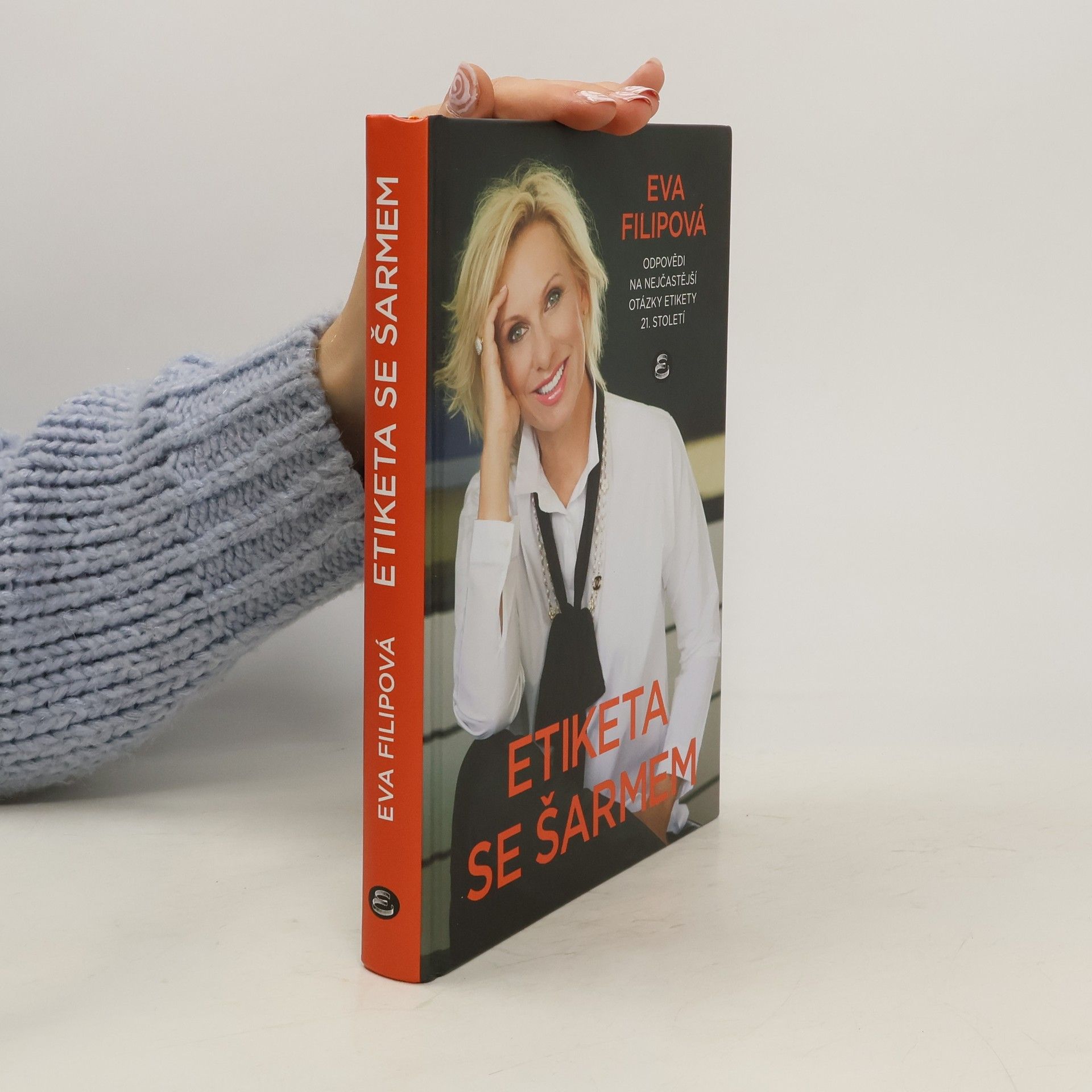 Eva Filipová Etiketa se šarmem : odpovědi na nejčastější otázky etikety 21. století