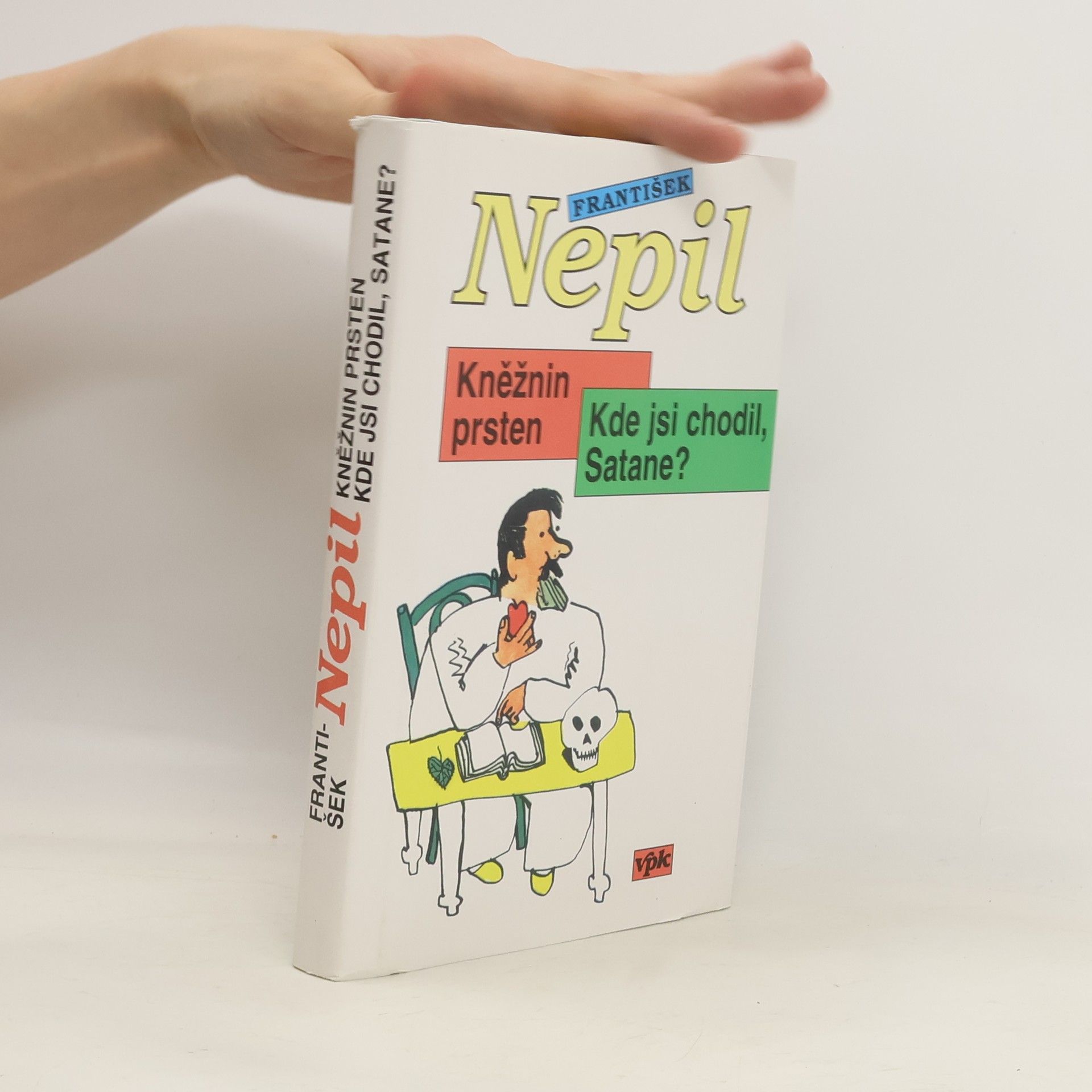 František Nepil Kněžnin prsten ; Kde jsi chodil, Satane?