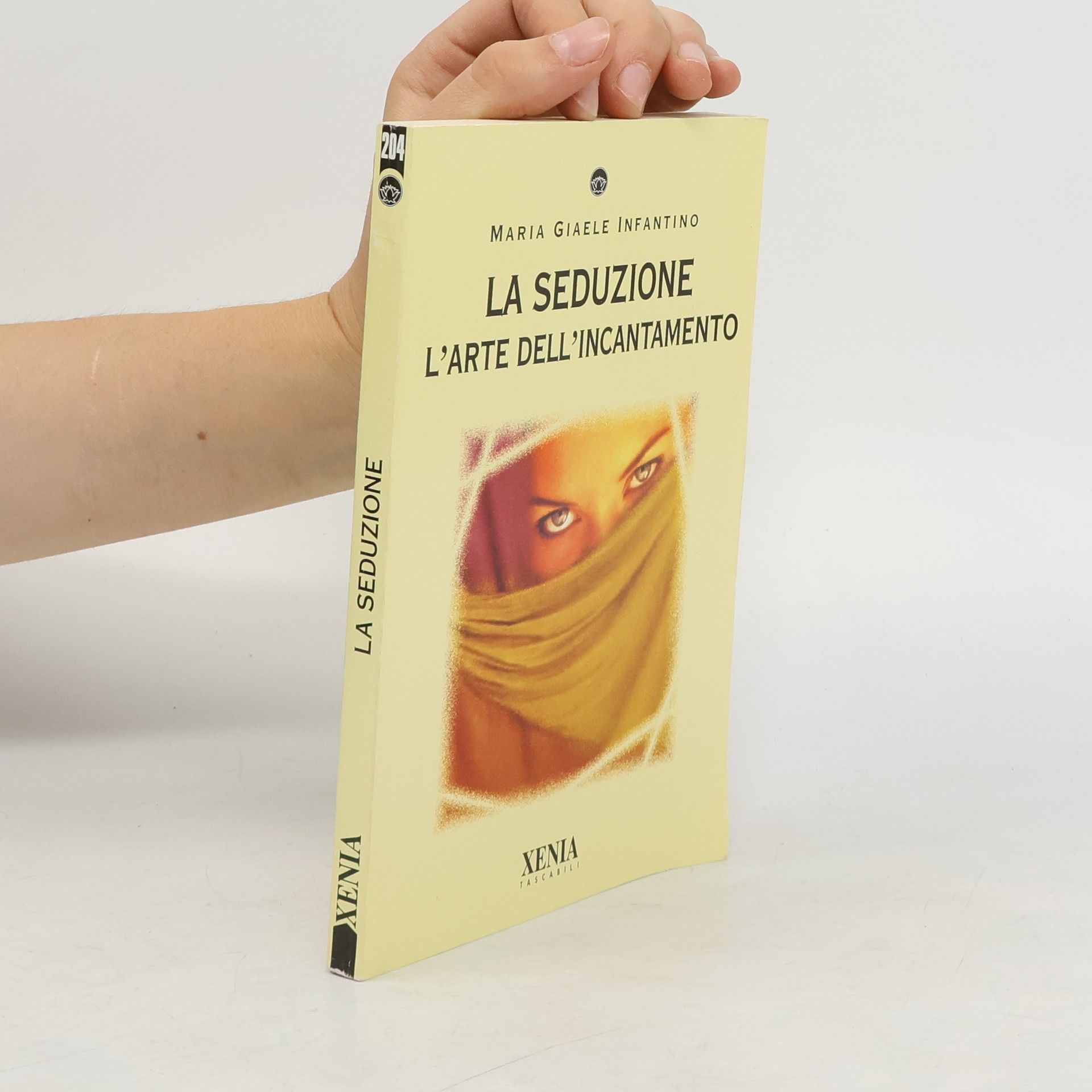 Maria Giaele Infantino La seduzione. L'arte dell'incantamento