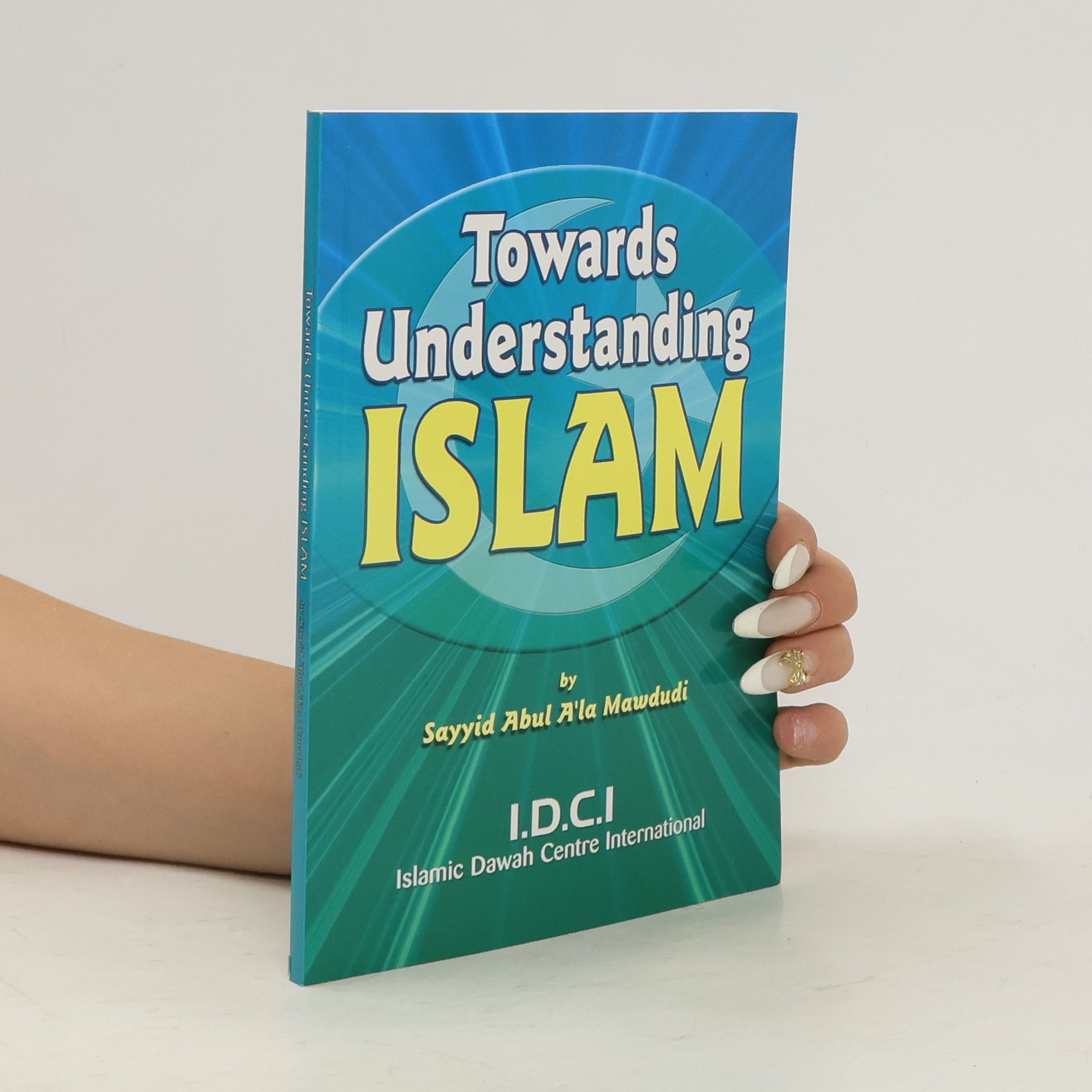 Sayyid Abul A. la Mawdudi Towards understanding Islam.