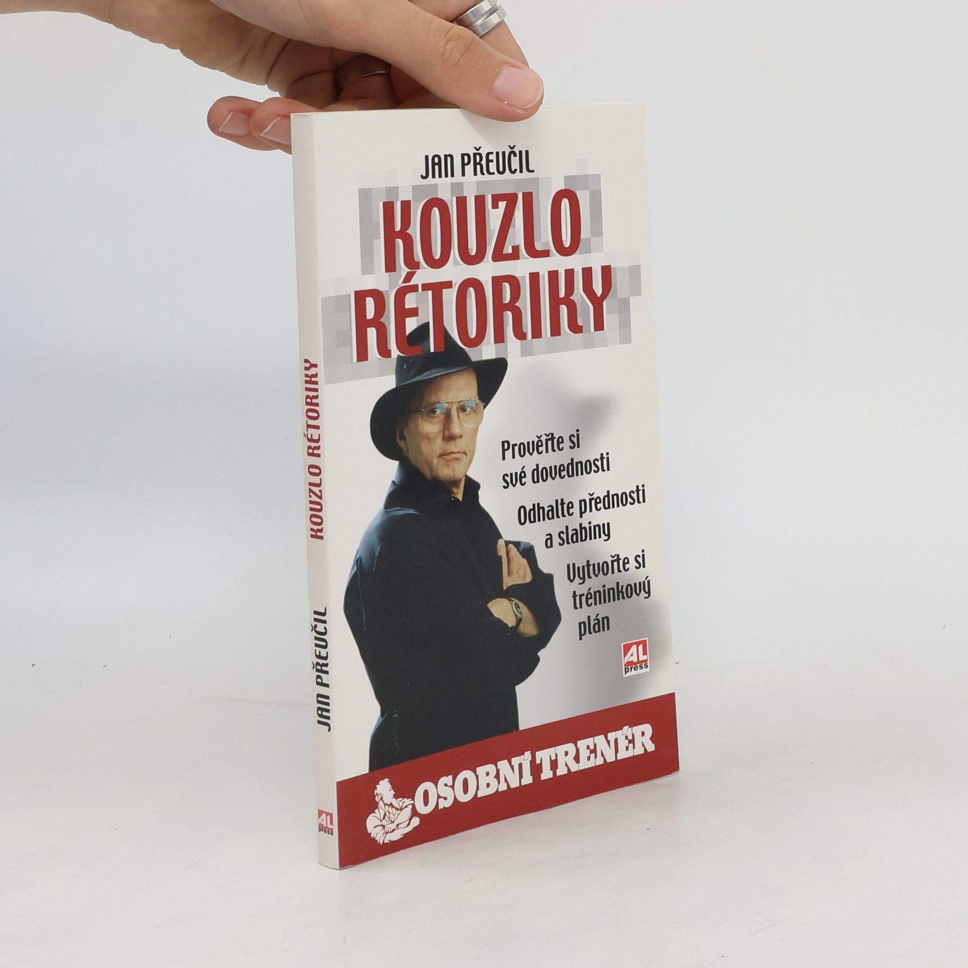 Jan Přeučil Kouzlo rétoriky. Prověřte si své dovednosti, odhalte přednosti a slabiny, vytvořte si tréninkový plán