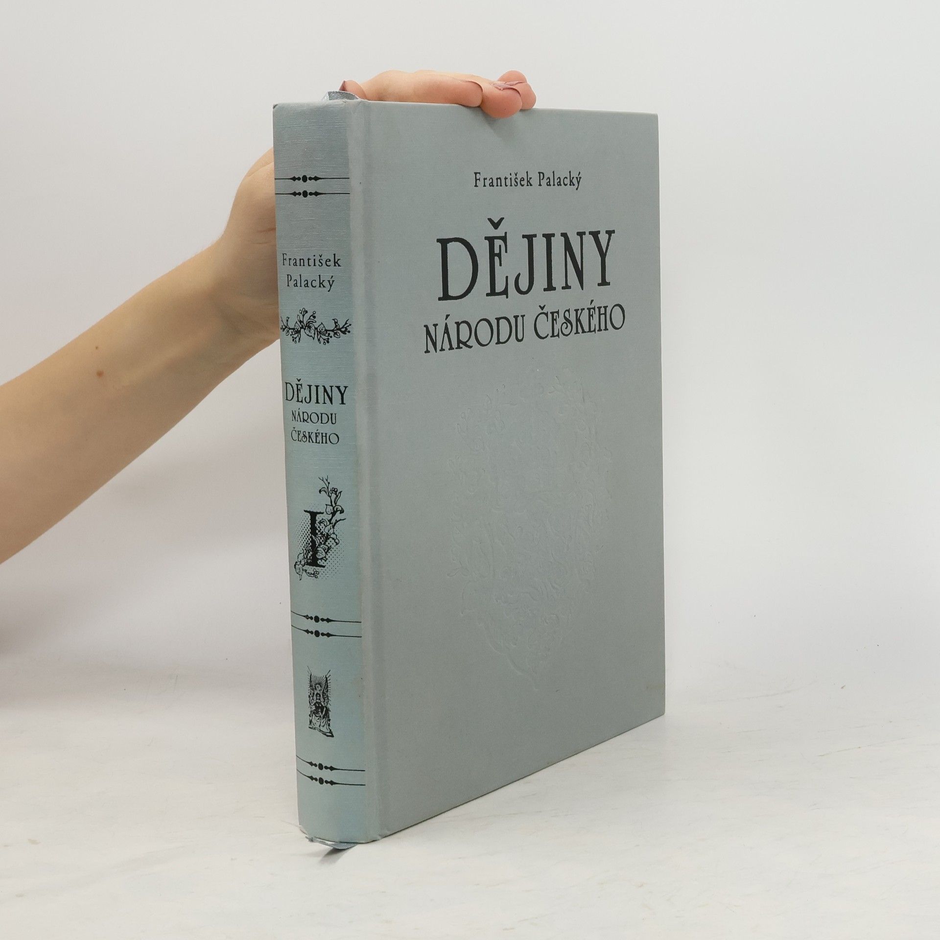 František Palacký Dějiny národu českého I. Knihy 1 až 5