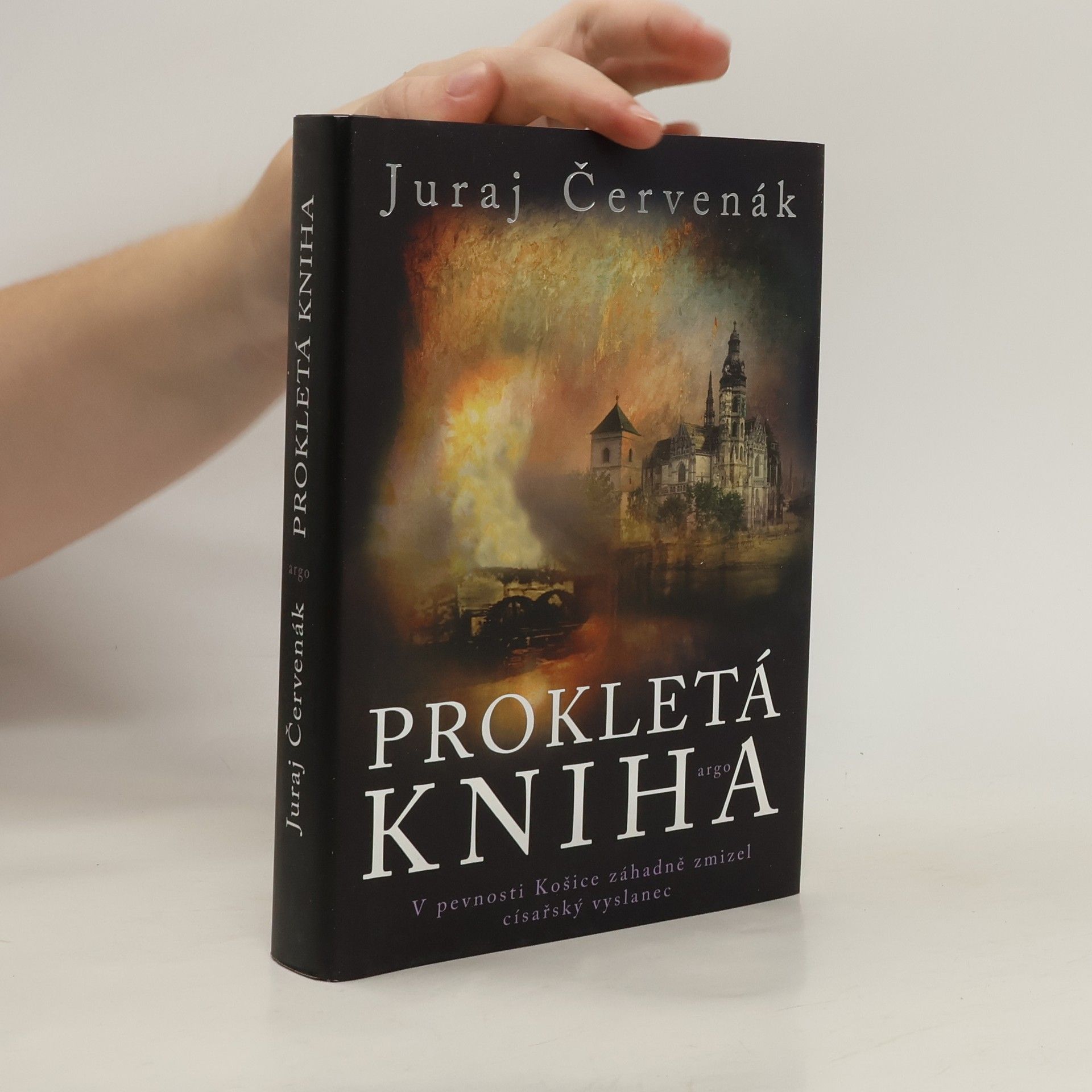 Juraj Červenák Prokletá kniha : v pevnosti Košice záhadně zmizel císařský vyslanec