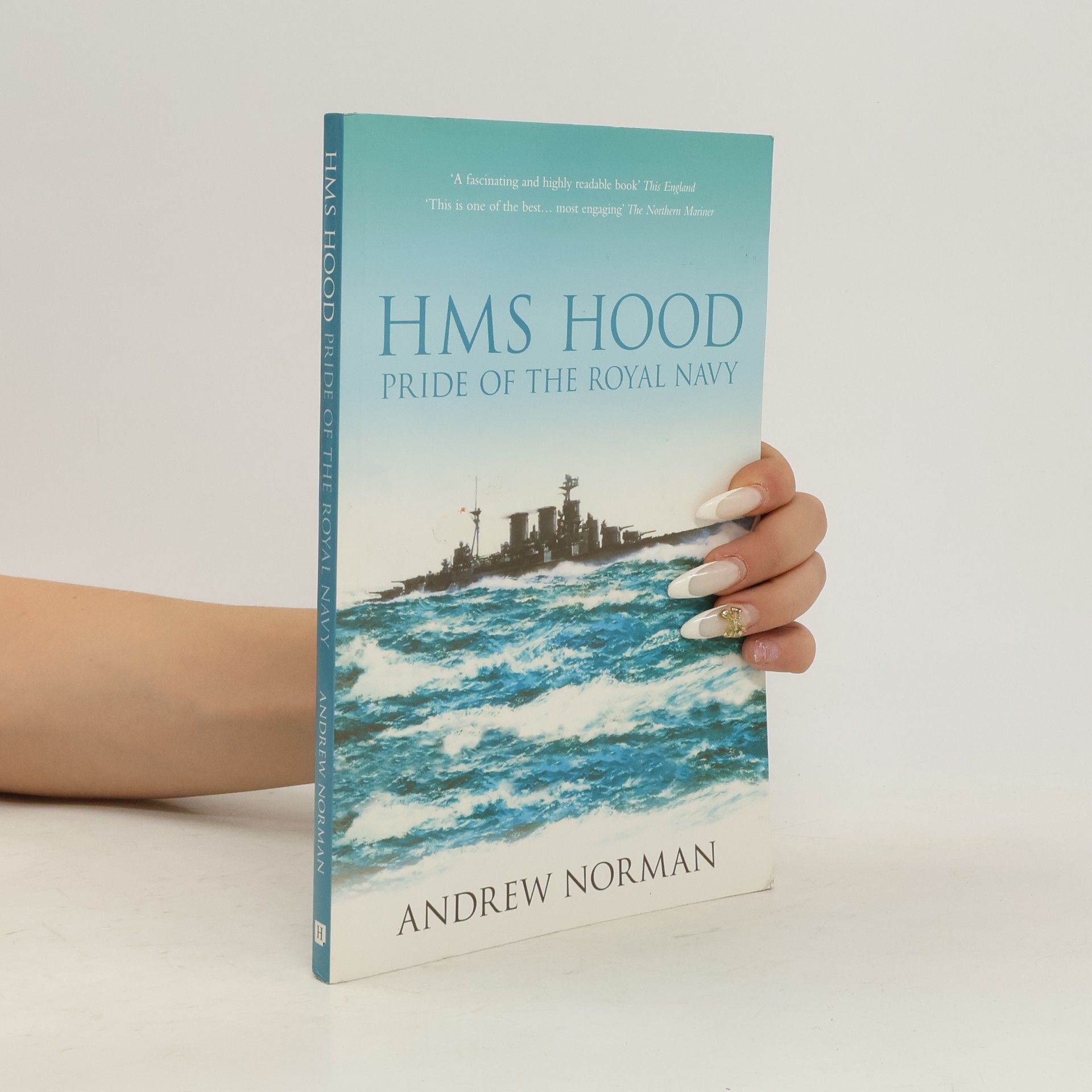 Andrew Norman HMS Hood: Pride of the Royal Navy