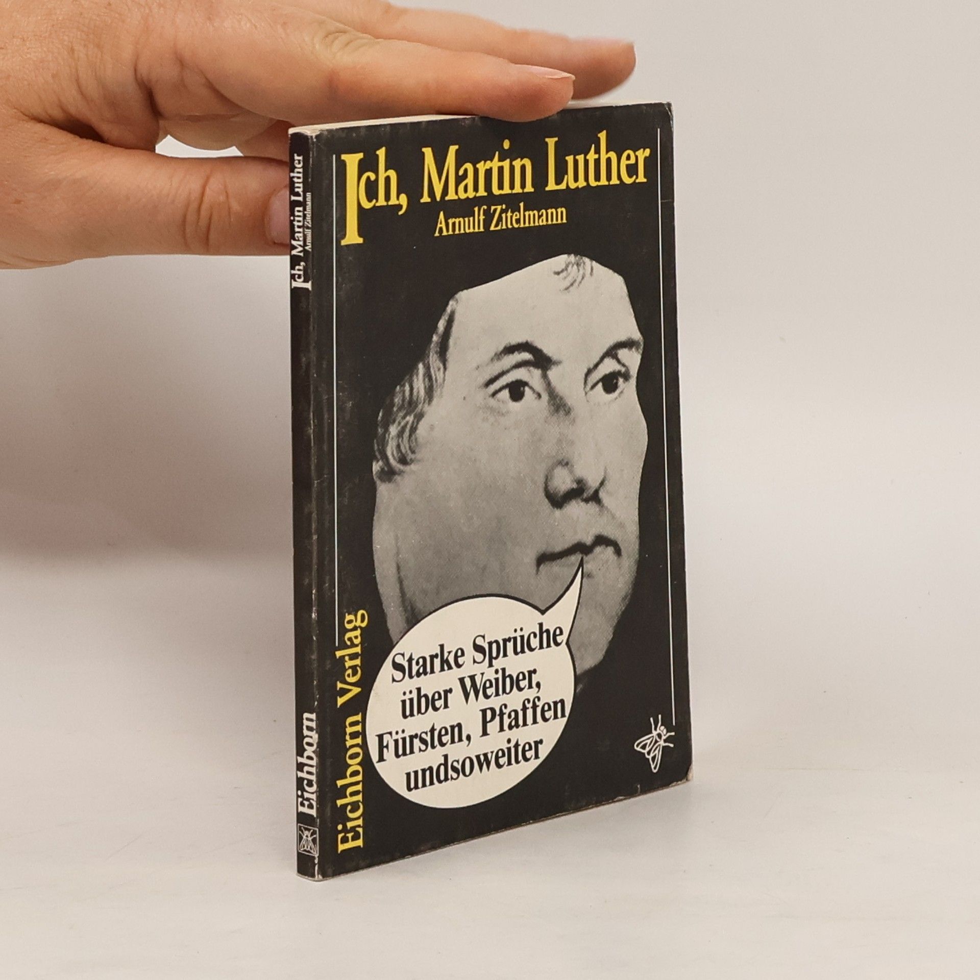 Arnulf Zitelmann Ich, Martin Luther