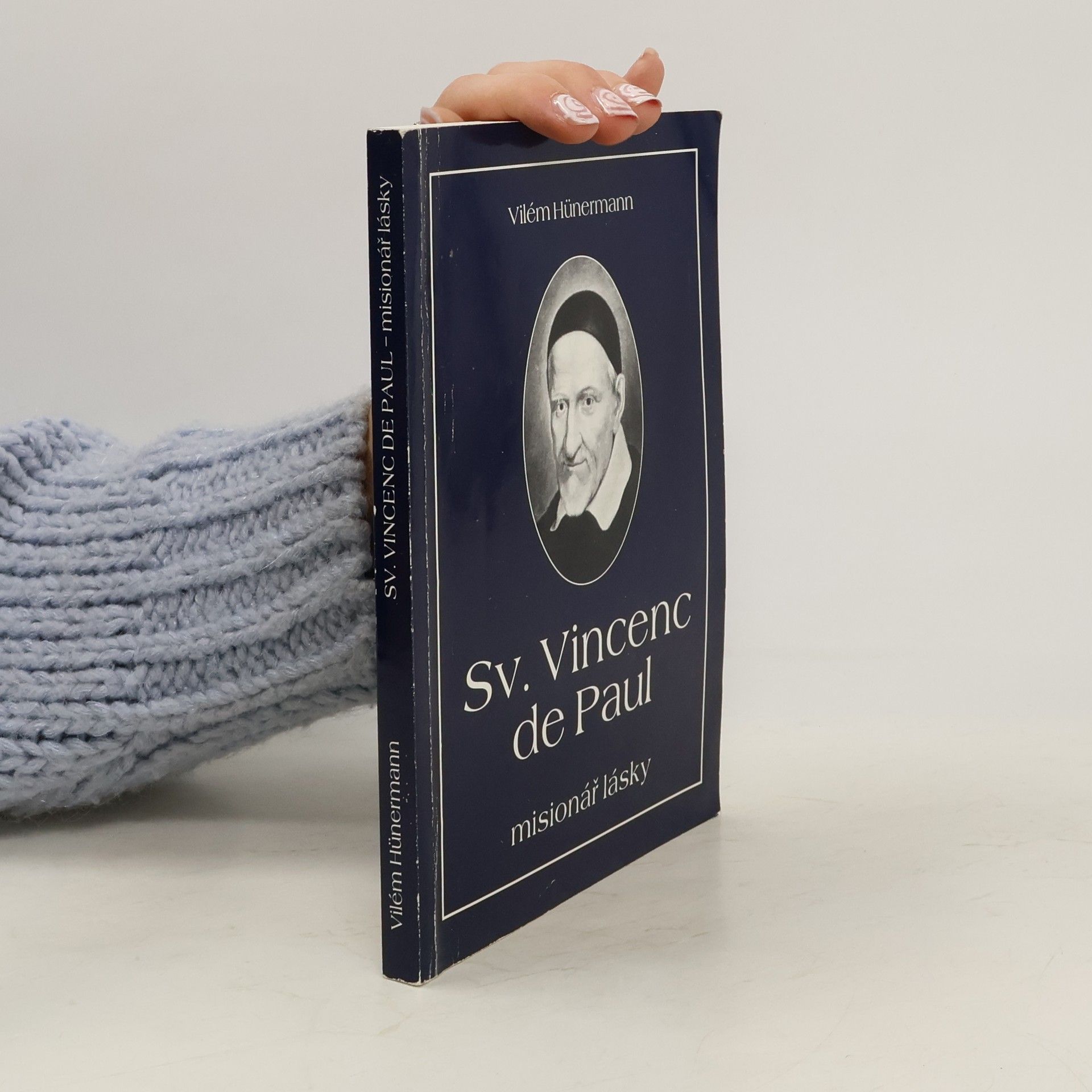 Vilém Hünermann Svatý Vincenc de Paul. Misionář lásky