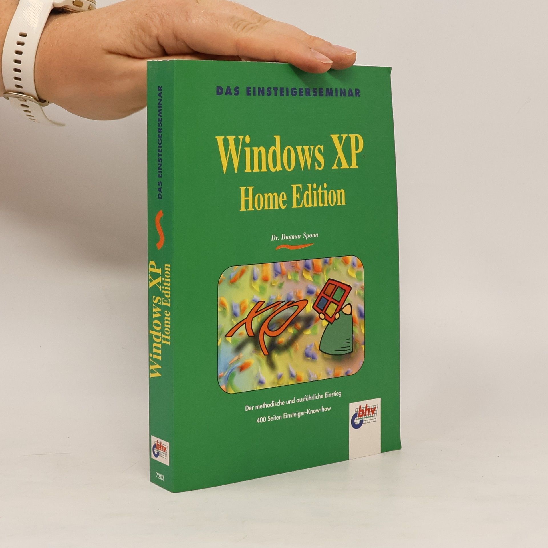 Dagmar Spona Das Einsteigerseminar Windows XP Home Edition