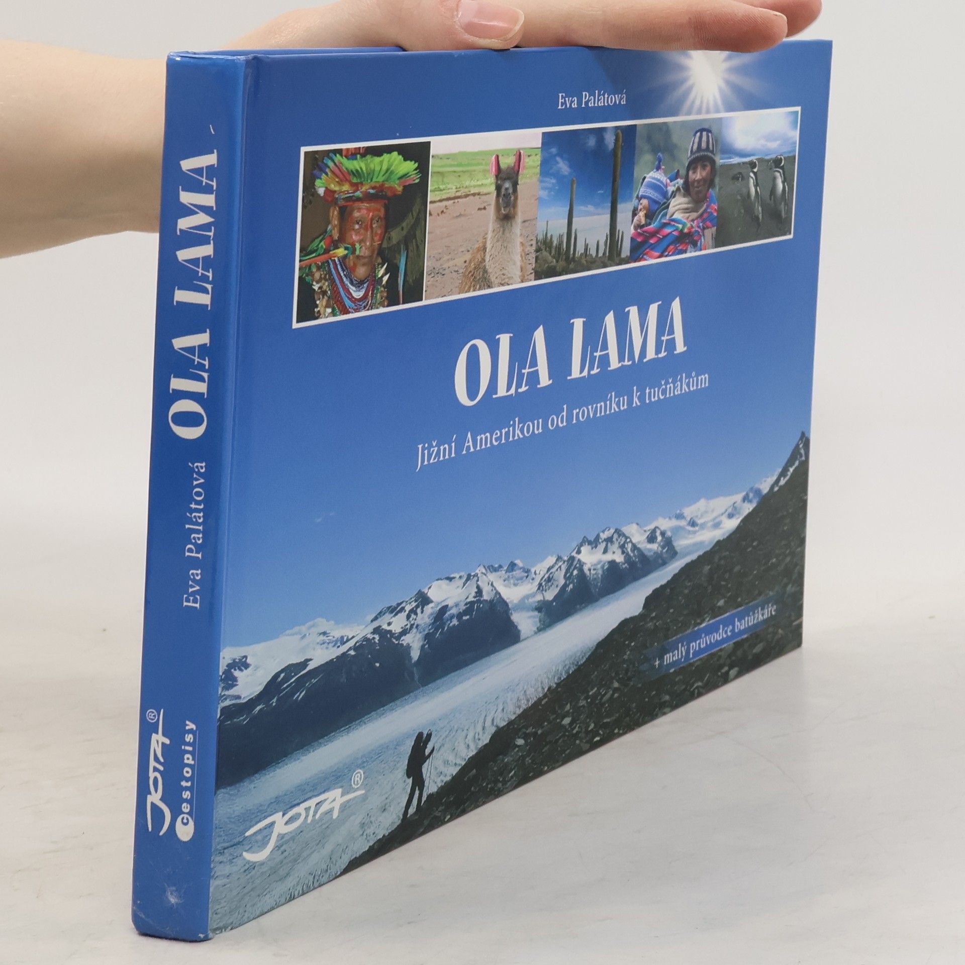 Eva Palátová Ola lama: Jižní Amerikou od rovníku k tučňákům