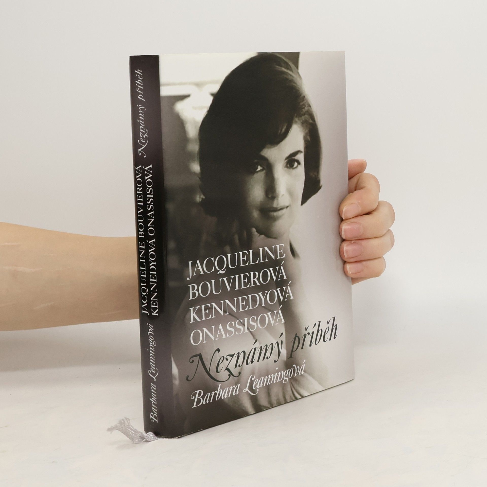 Barbara Leaming Jacqueline Bouvierová Kennedyová Onassisová. Neznámý příběh