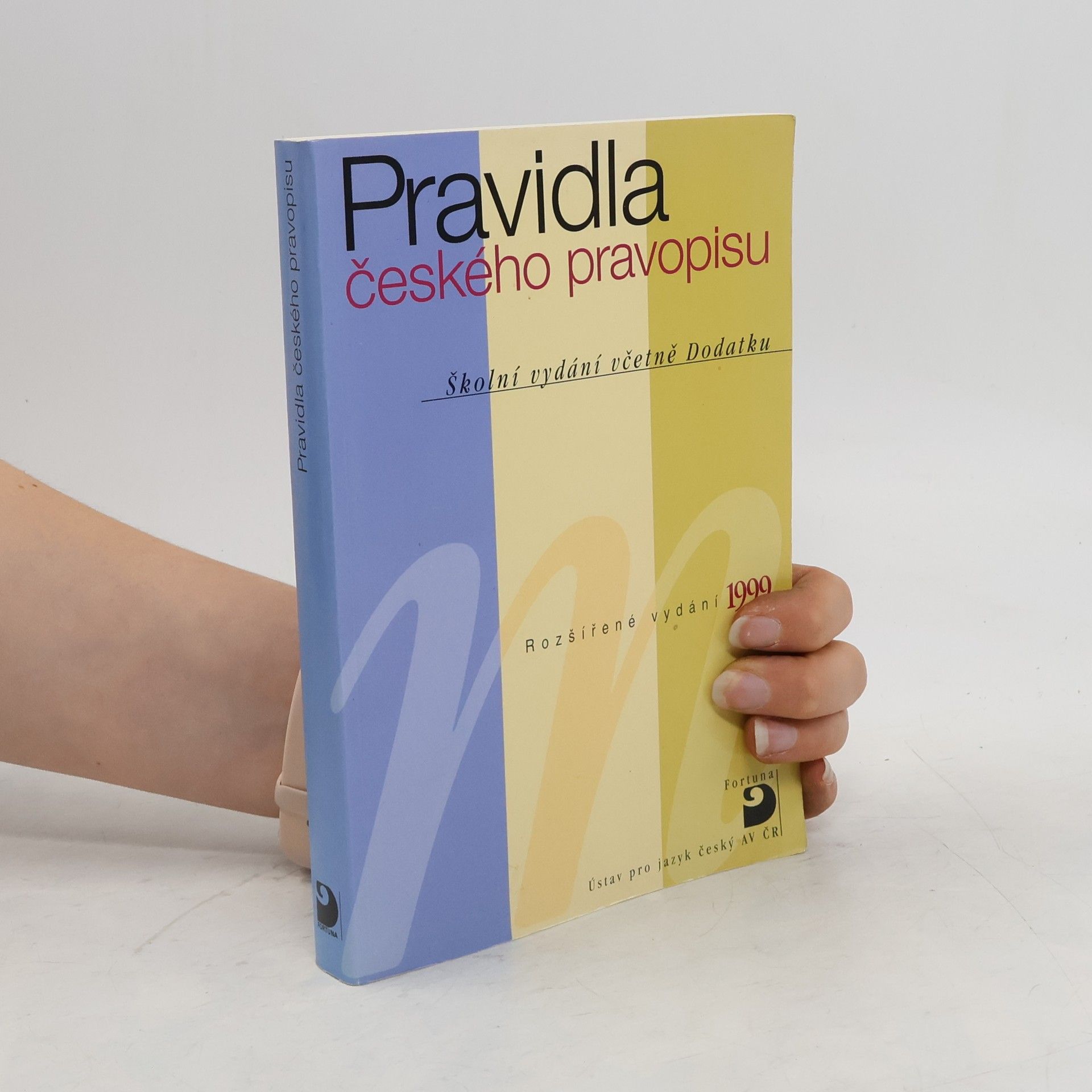 kolektiv Pravidla českého pravopisu : školní vydání včetně Dodatku