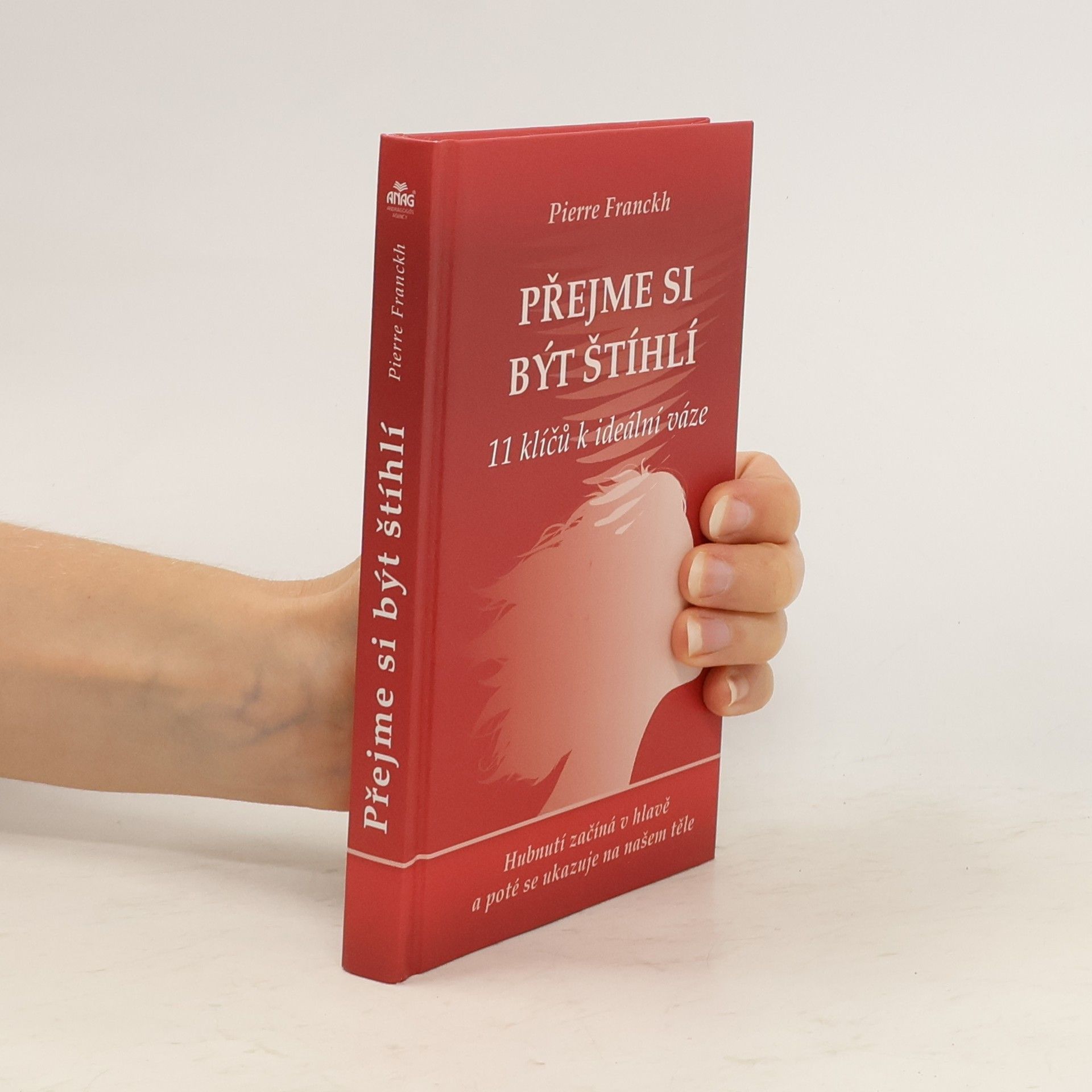 Pierre Franckh Přejme si být štíhlí : 11 klíčů k ideální váze
