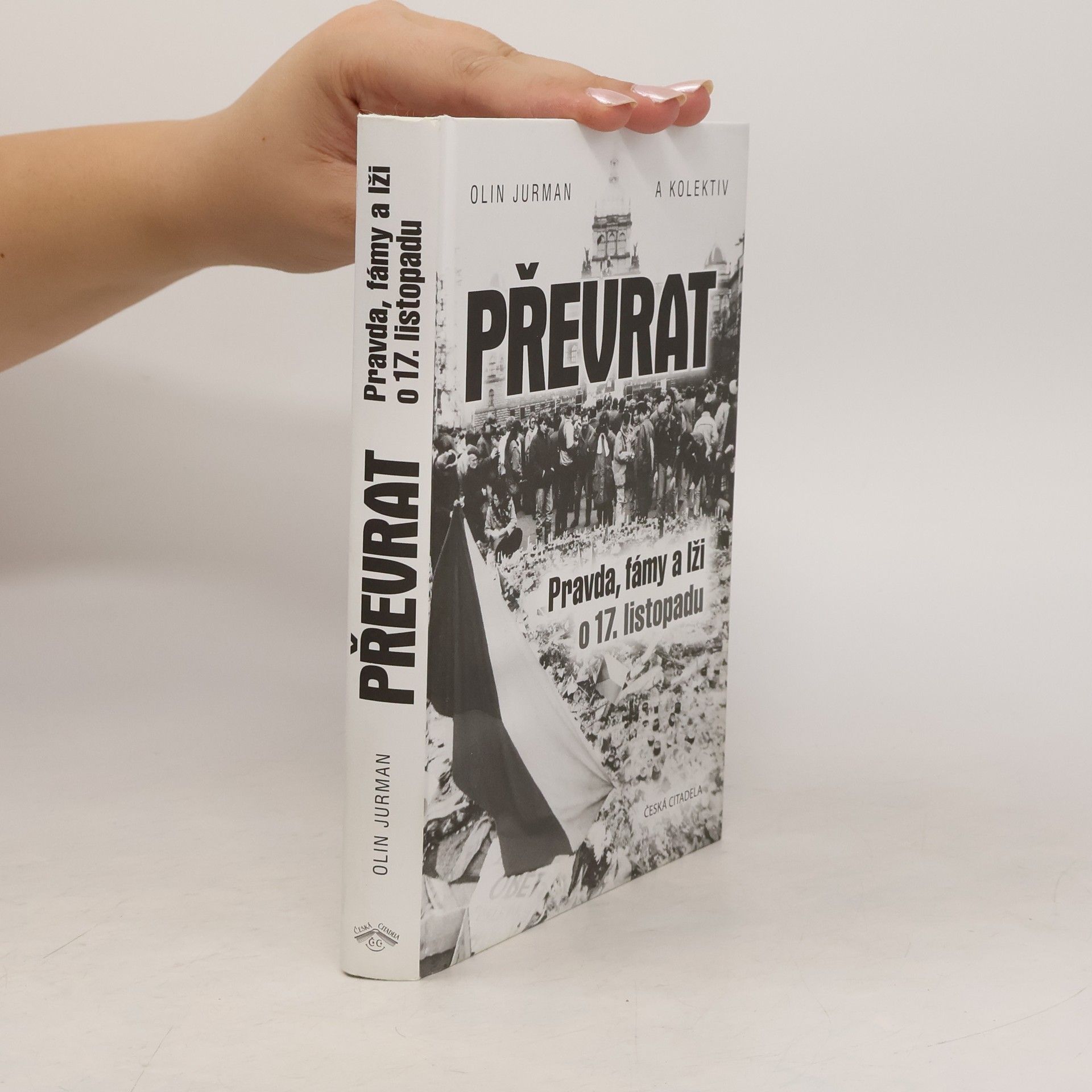 Oldřich Jurman Převrat - Pravda, fámy a lži o 17. listopadu