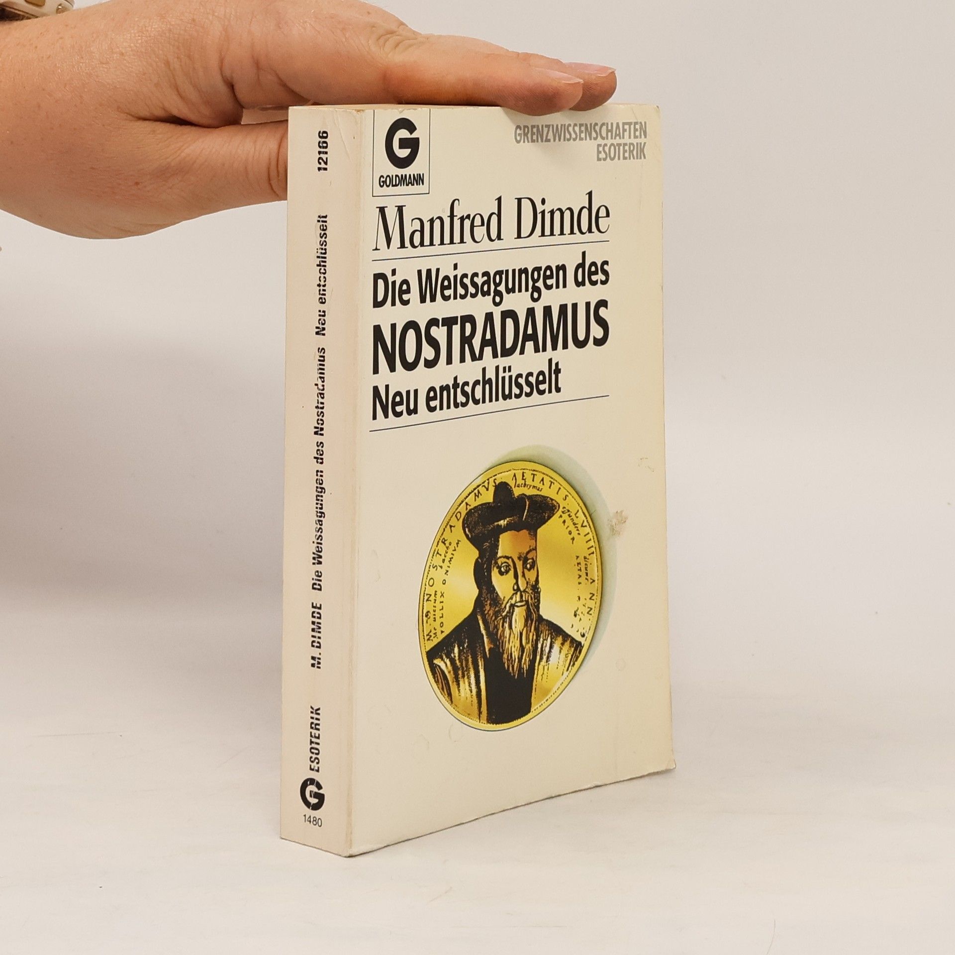 Manfréd Dimde Die Weissagungen des Nostradamus, neu entschlüsselt