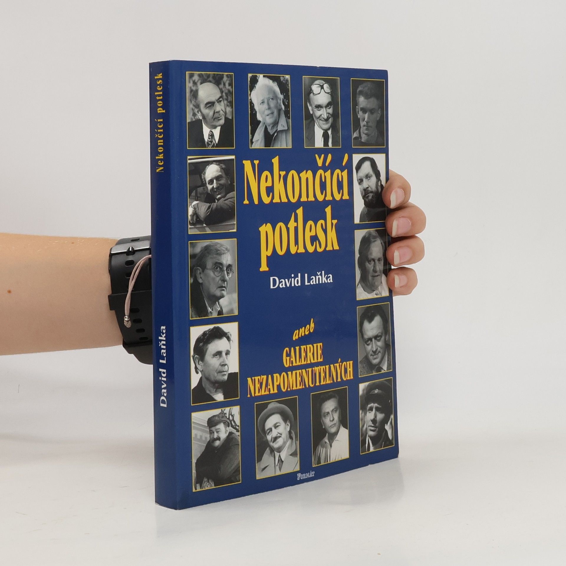 David Laňka Nekončící potlesk, aneb, Galerie nezapomenutelných