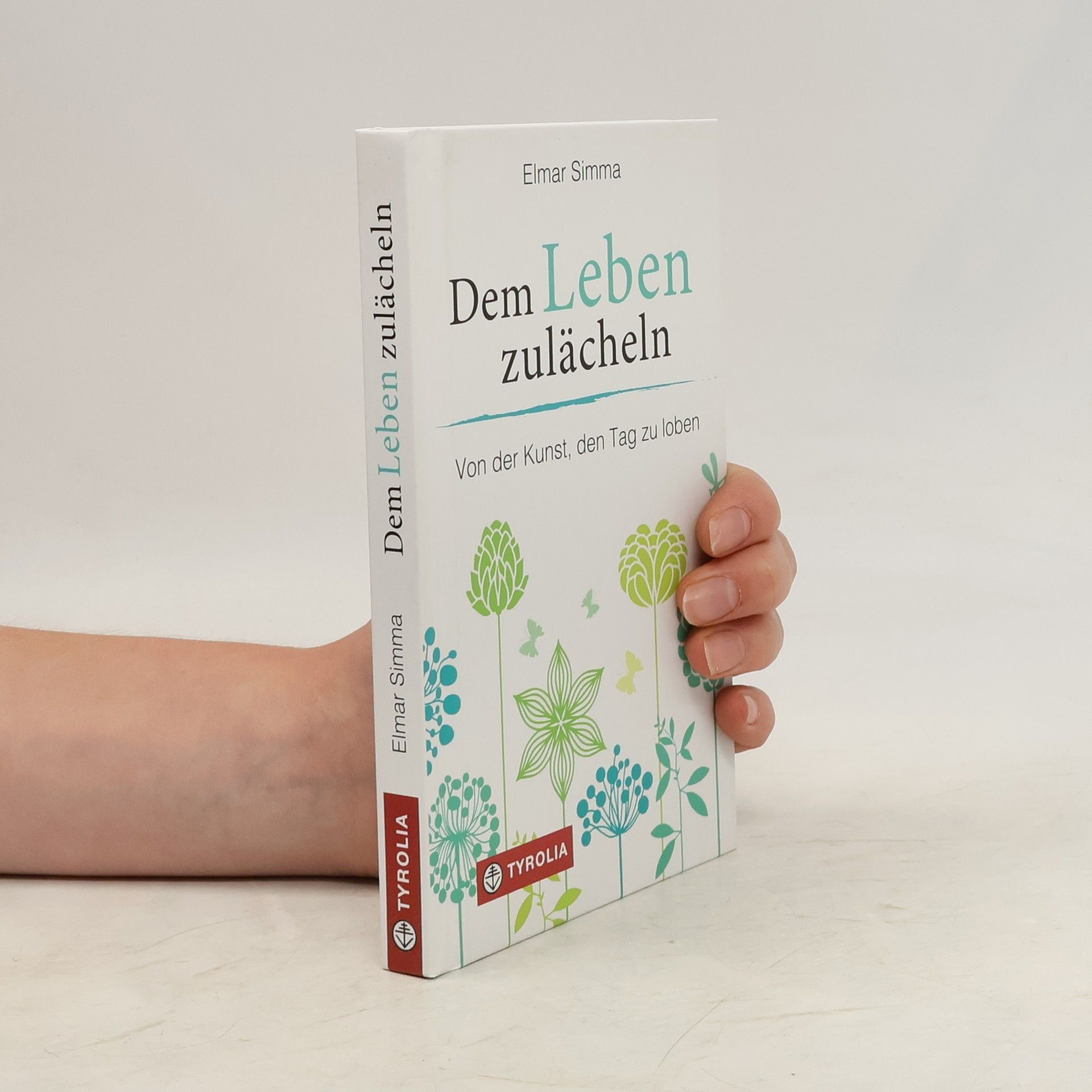 Elmar Simma Dem Leben zulächeln