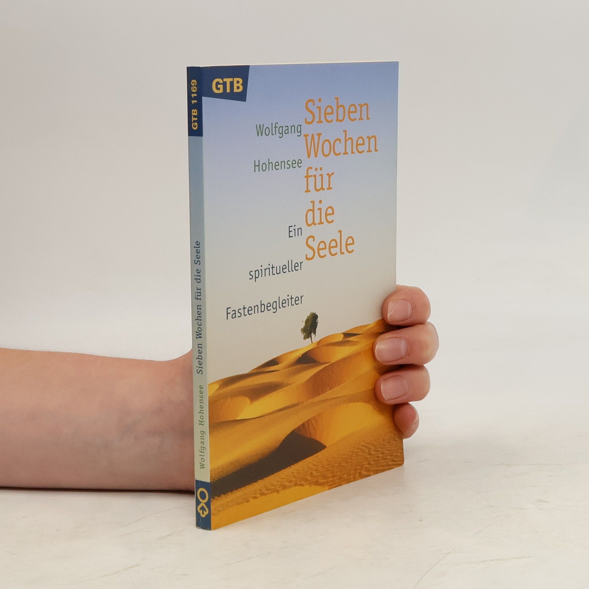 Wolfgang Hohensee Sieben Wochen für die Seele. Ein spiritueller Fastenbegleiter