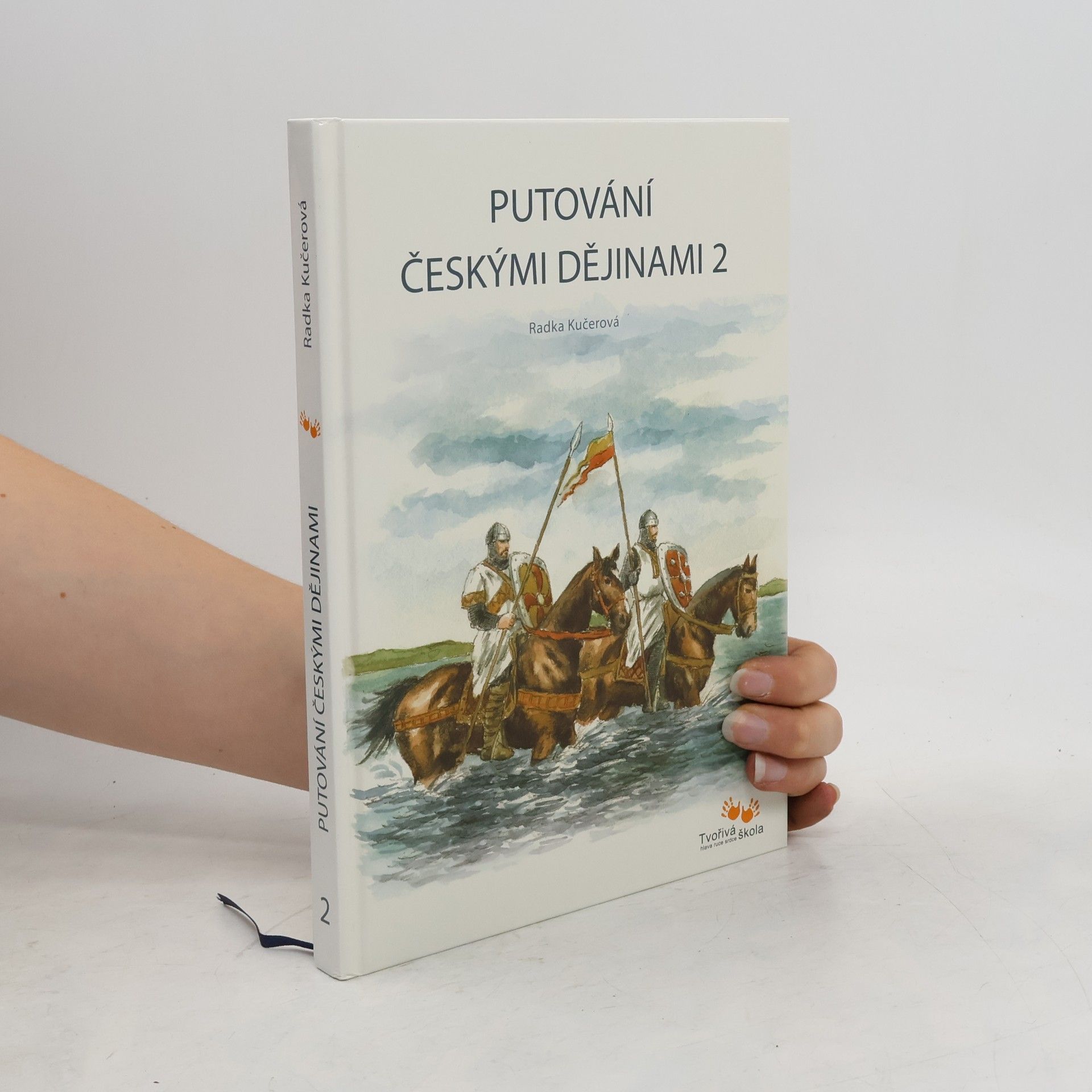 Radka Kučerová Putování českými dějinami 2. díl.