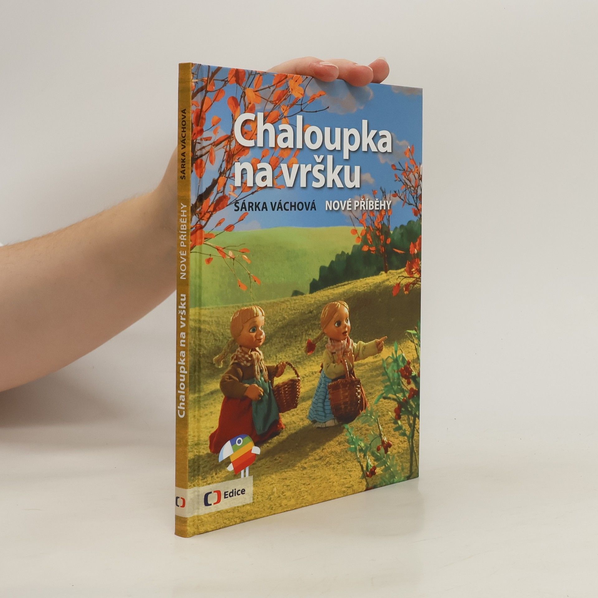 Šárka Váchová Chaloupka na vršku. Nové příběhy