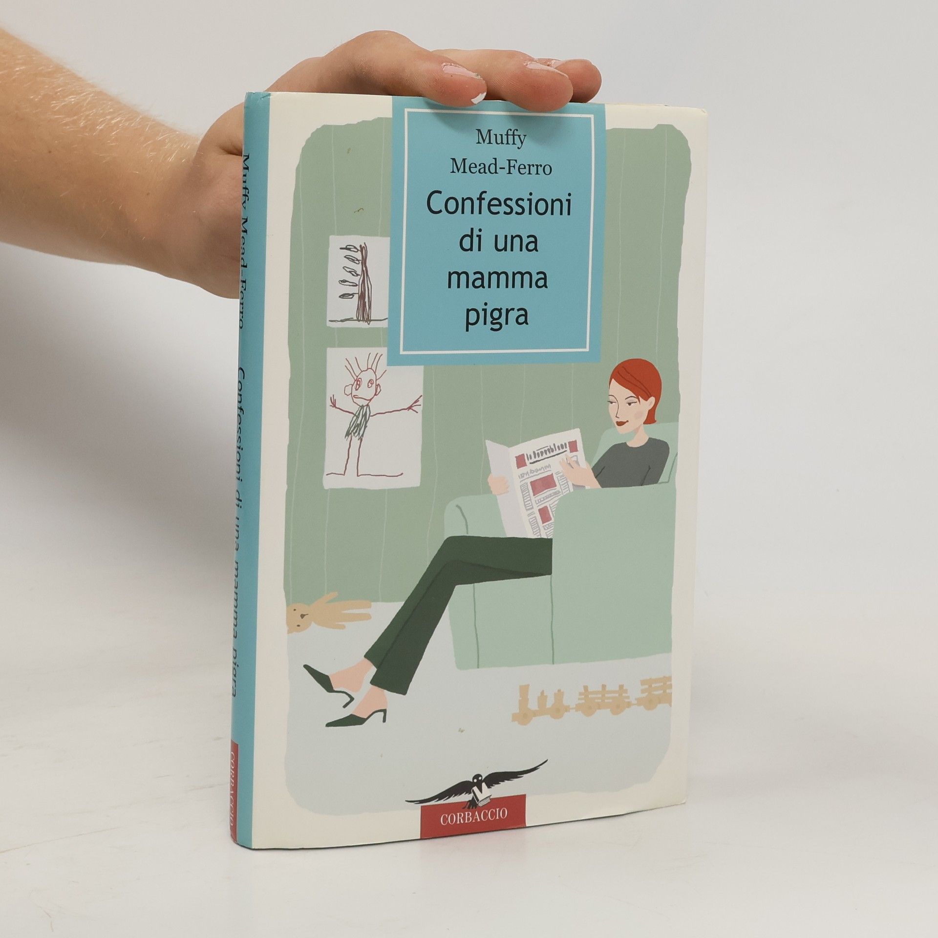 Muffy Mead-Ferro Confessioni di una mamma pigra