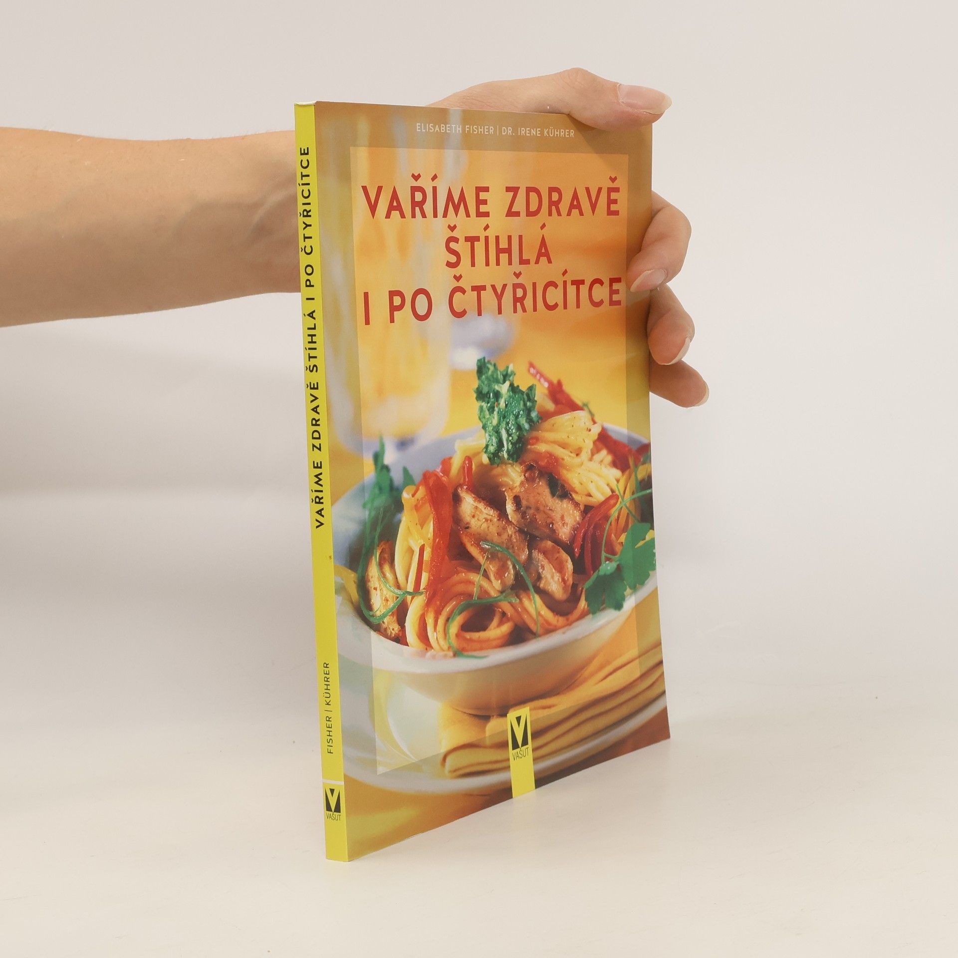 Vaříme zdravě. Štíhlá i po čtyřicítce