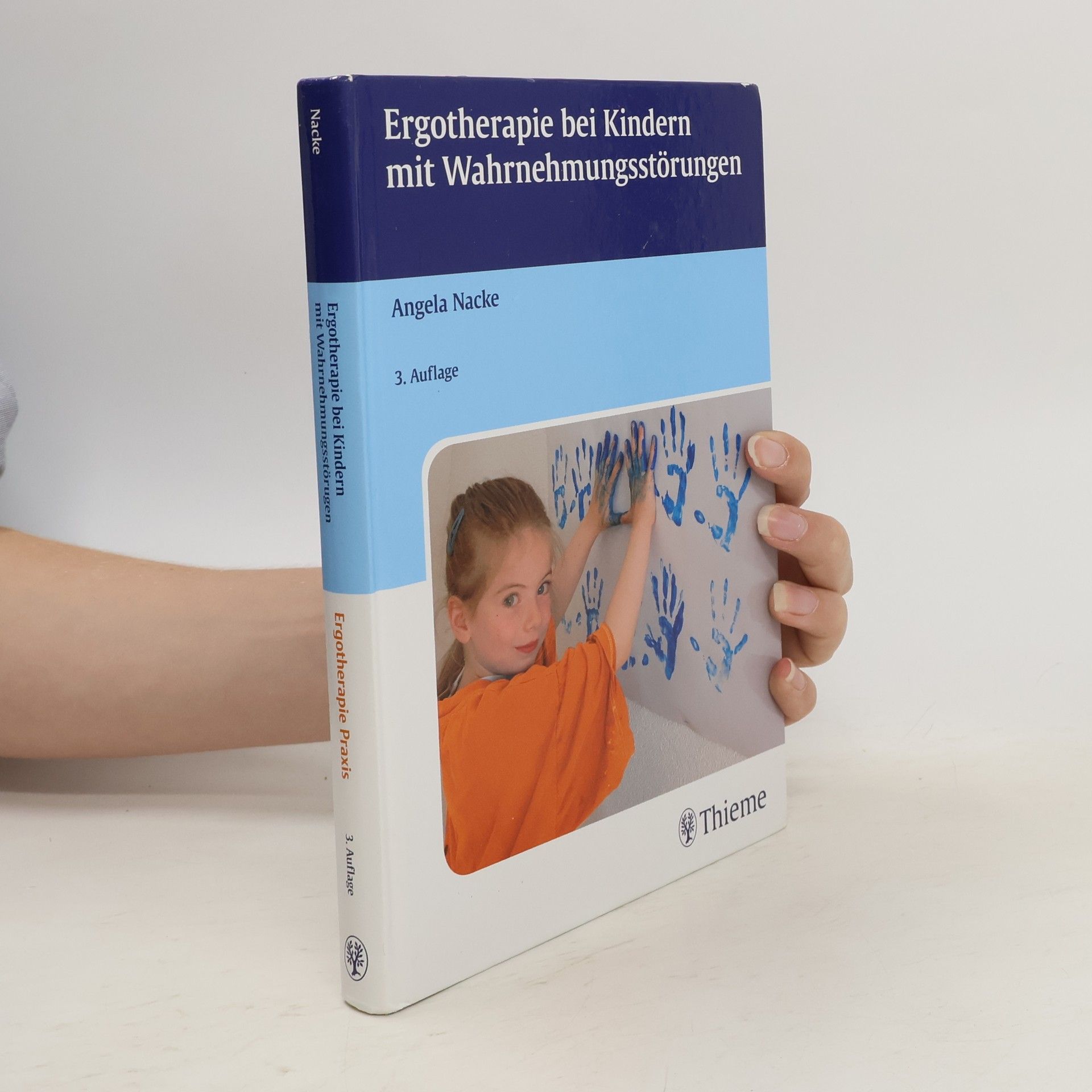 Angela Nacke Ergotherapie bei Kindern mit Wahrnehmungsstörungen. Sensomotorische Integration und andere Therapiekonzepte