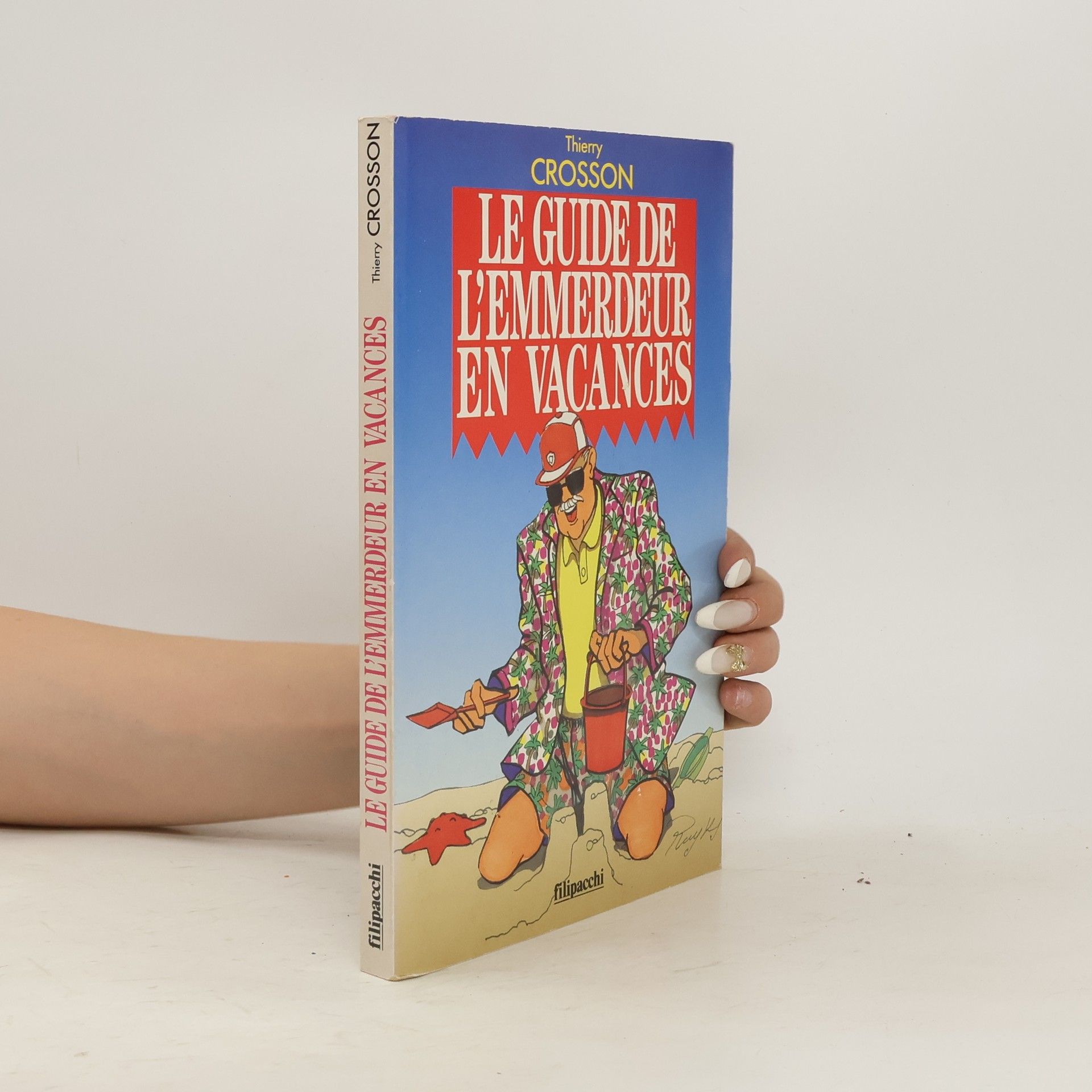 Thierry Crosson Le guide de l'emmerdeur en vacances
