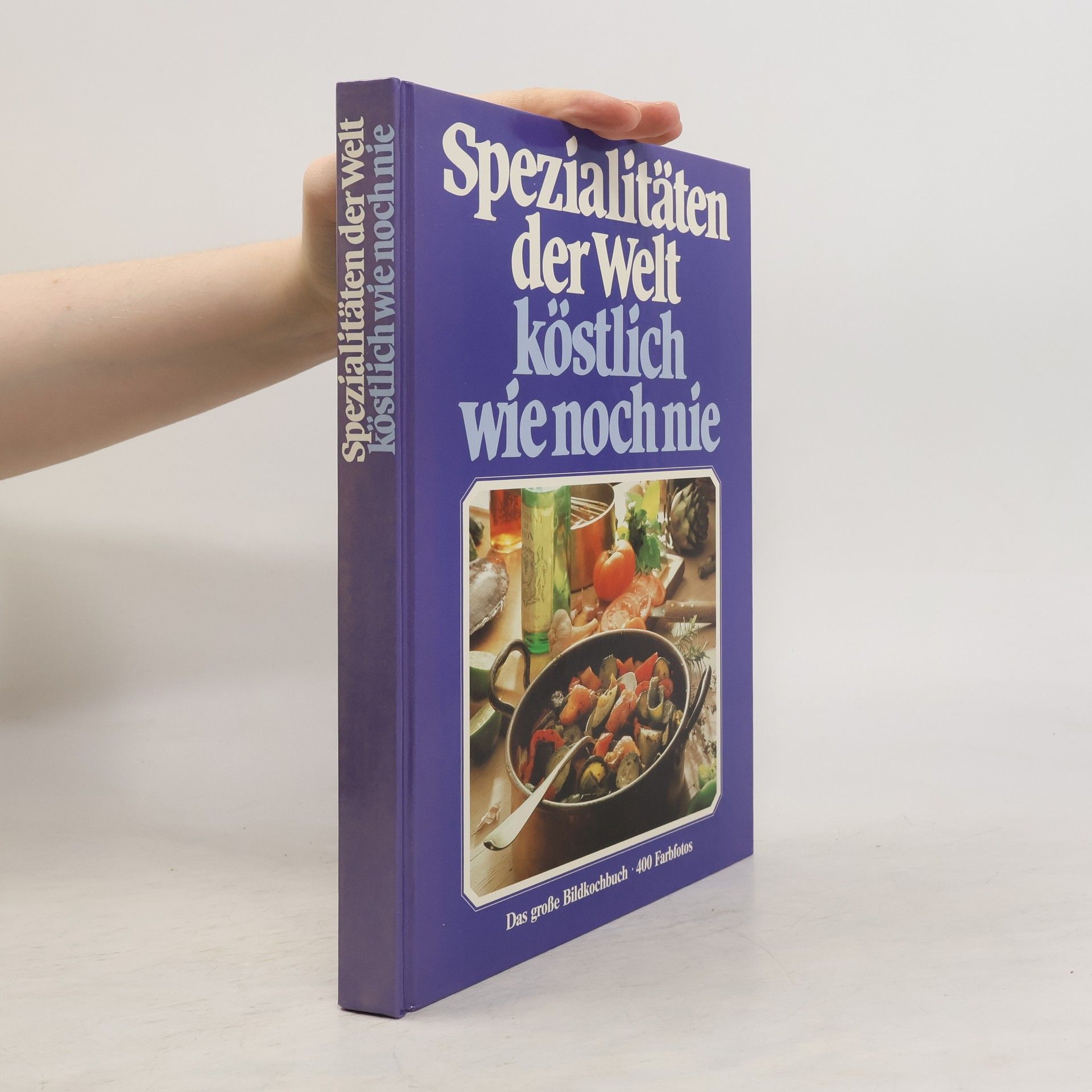 Collectif d'auteurs Spezialitäten der Welt köstlich wie noch nie