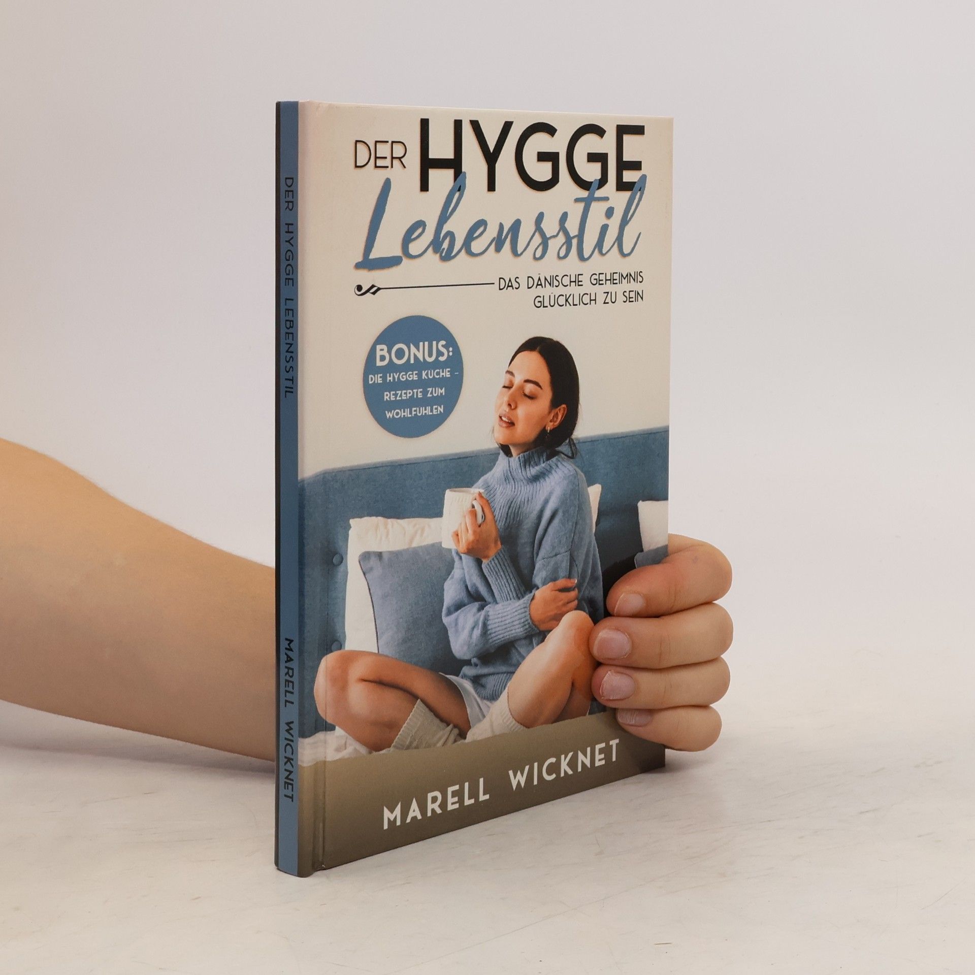 Marell Wicknet Der Hygge Lebensstil. Das dänische Geheimnis glücklich zu sein -
