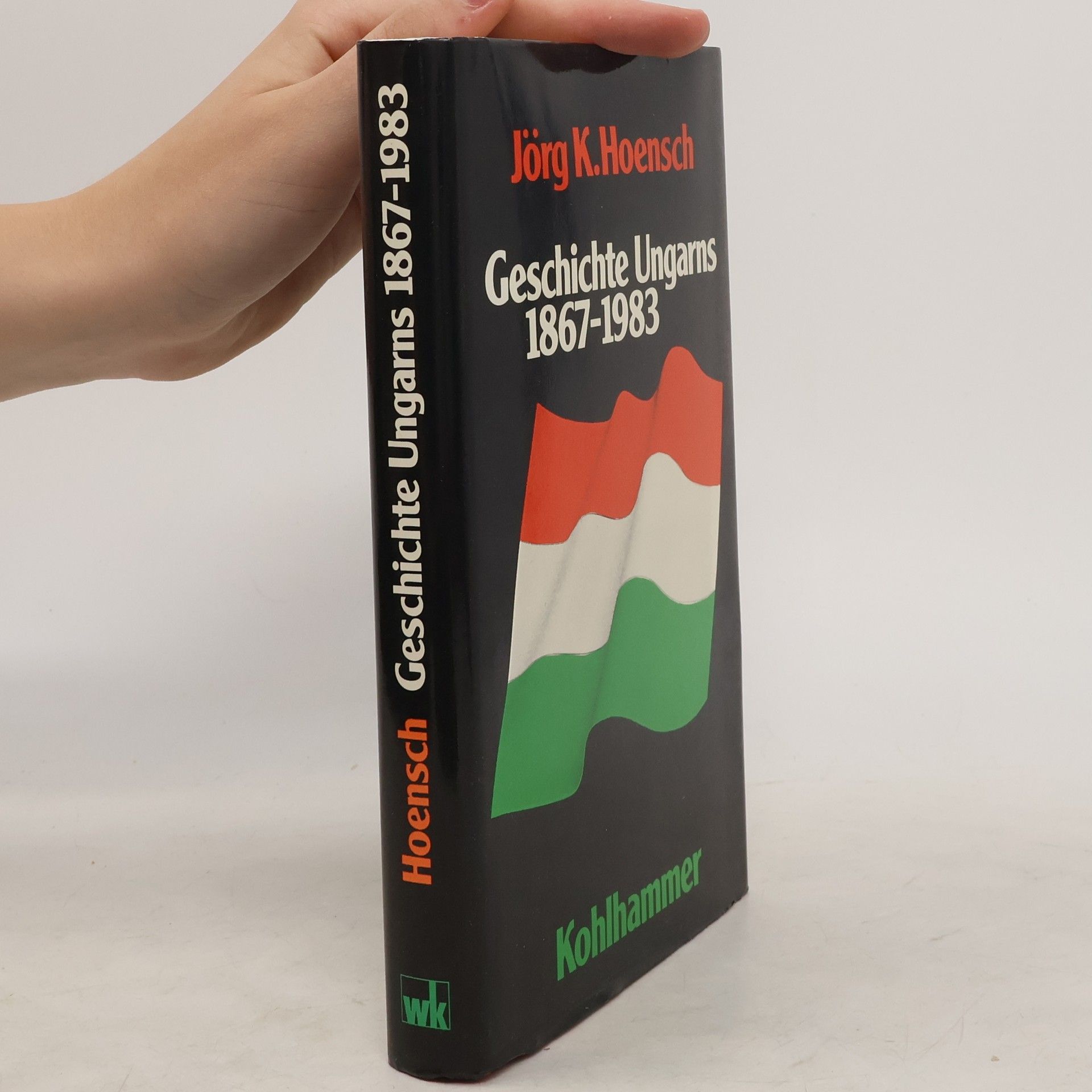 Jörg K. Hoensch Geschichte Ungarns 1867 - 1983