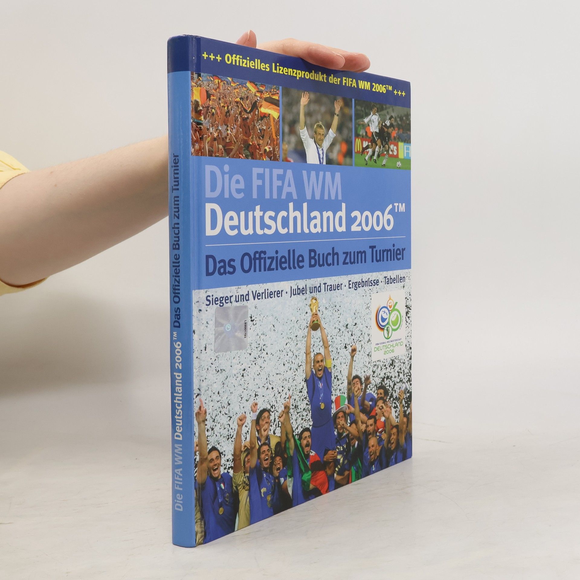 AA.VV. Die FIFA WM. Deutschland 2006. Das Offizielle Buch zum Turnier