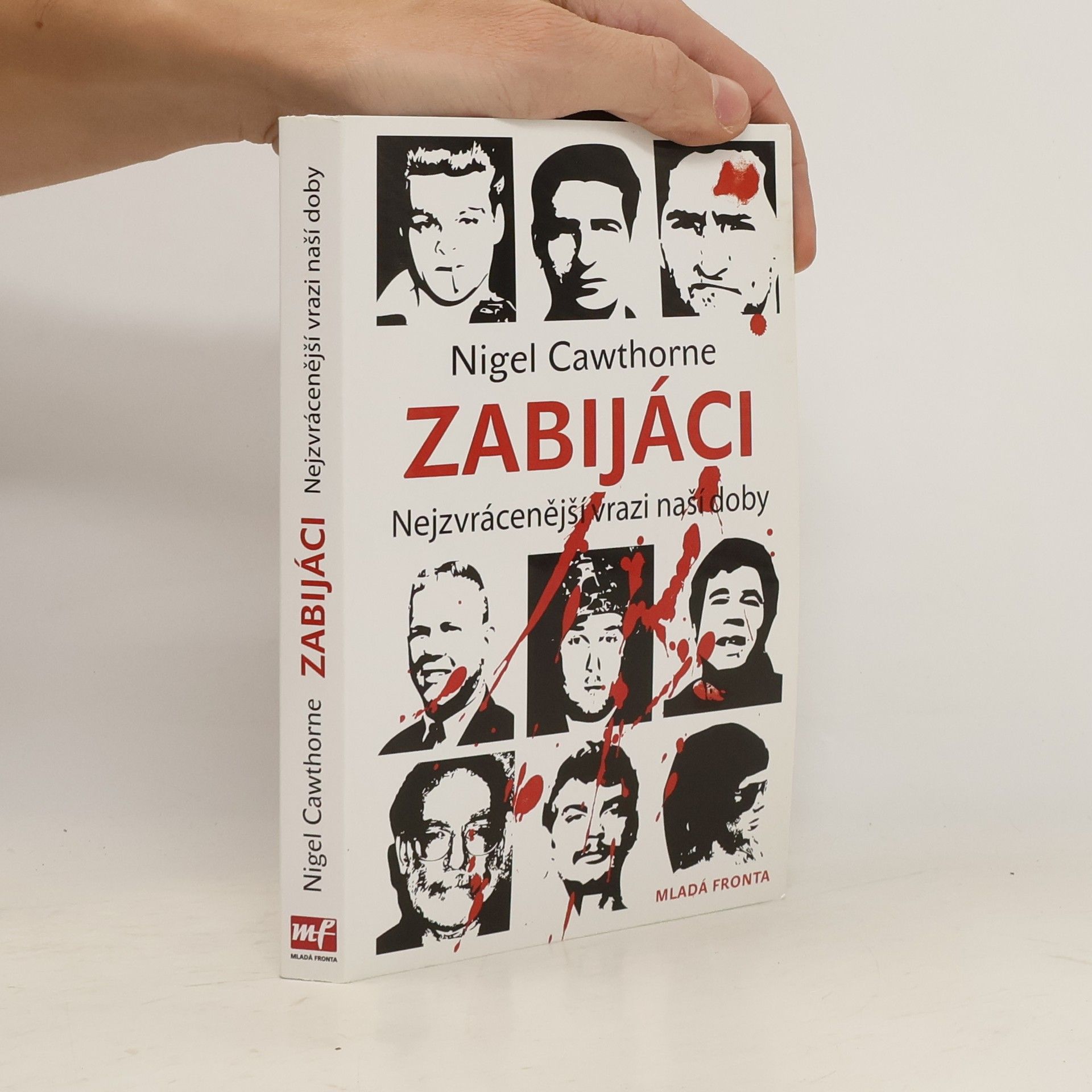 Nigel Cawthorne Zabijáci: Nejzvrácenější vrazi naší doby