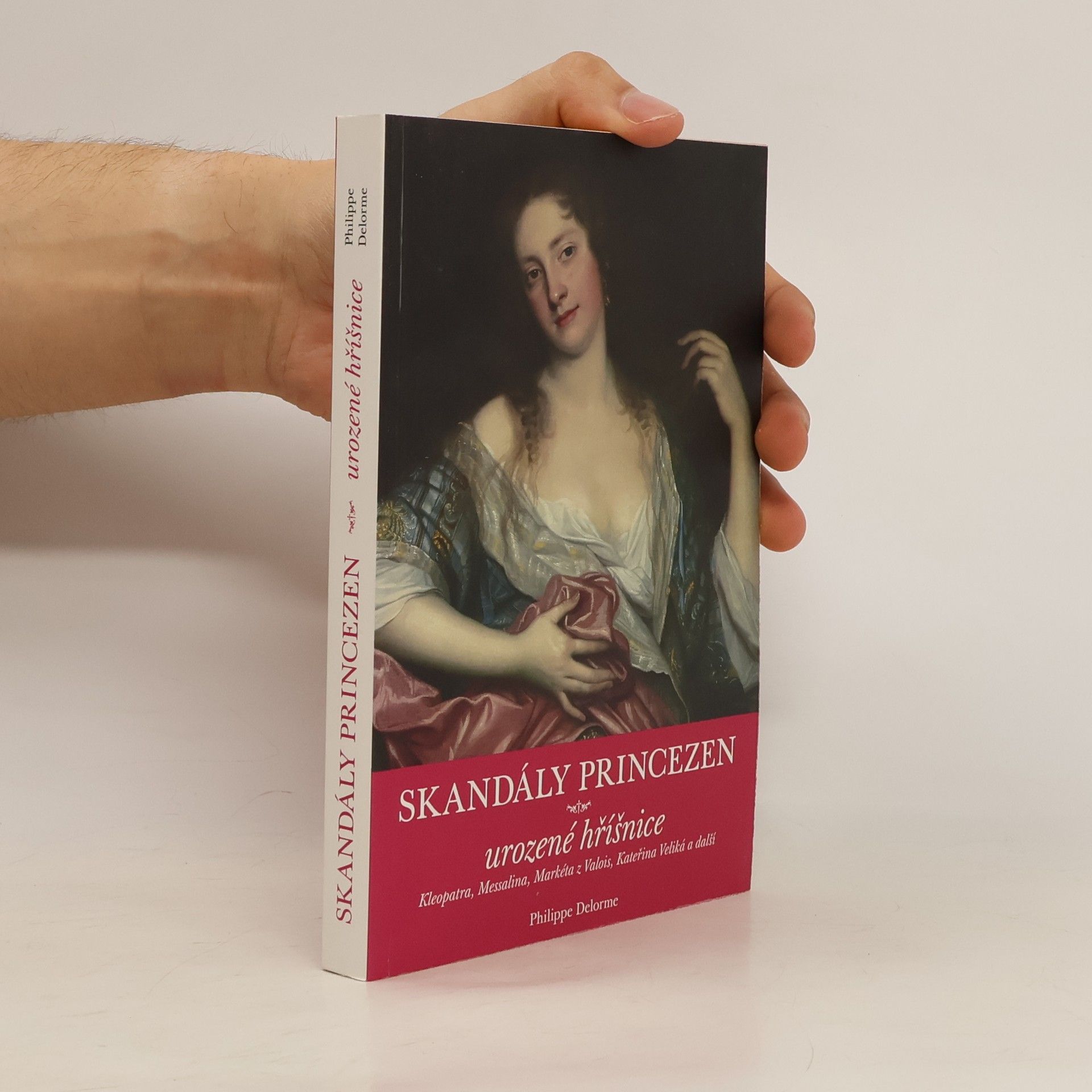 Philippe Delorme Skandály princezen: Urozené hříšnice