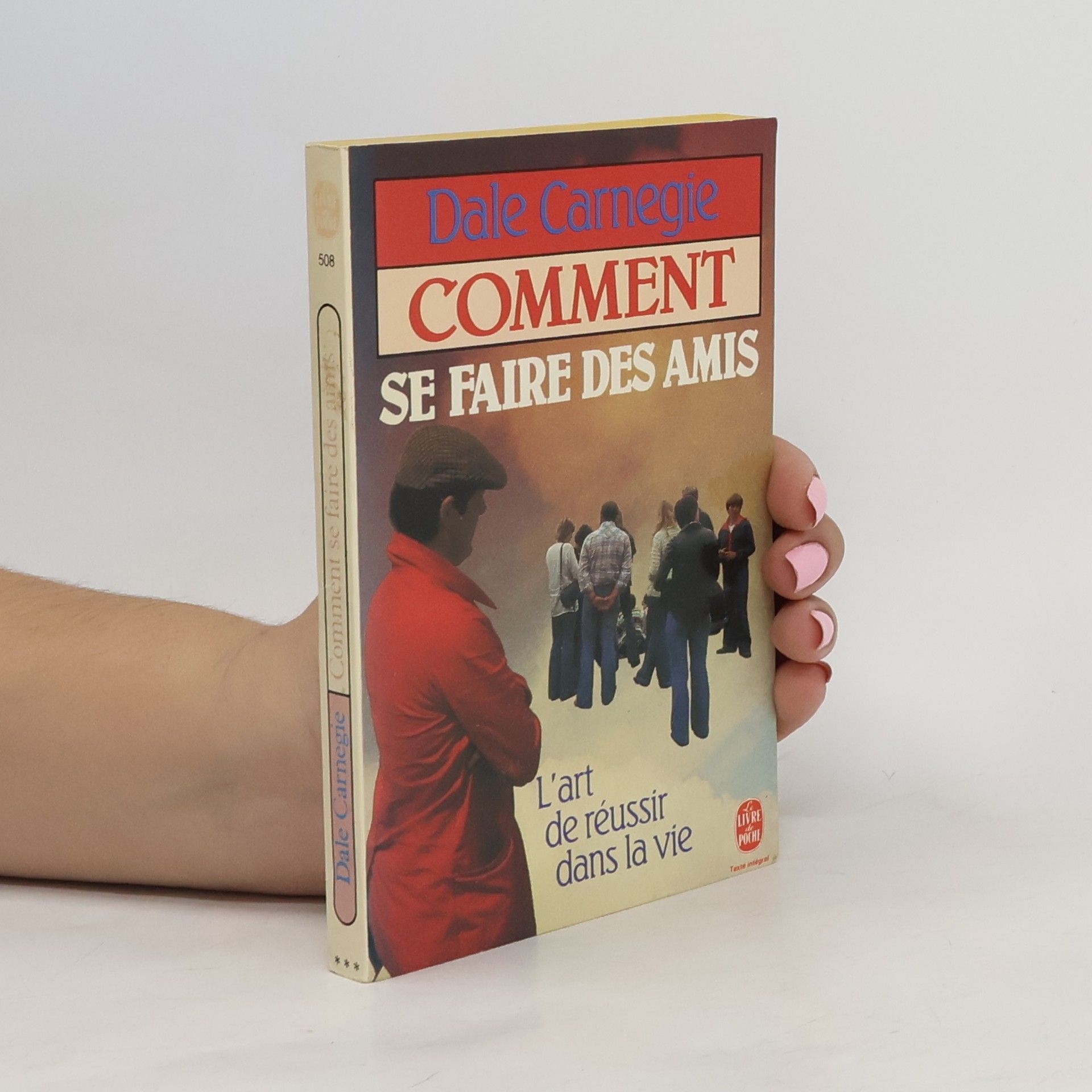 Dale Carnegie Comment se faire des amis