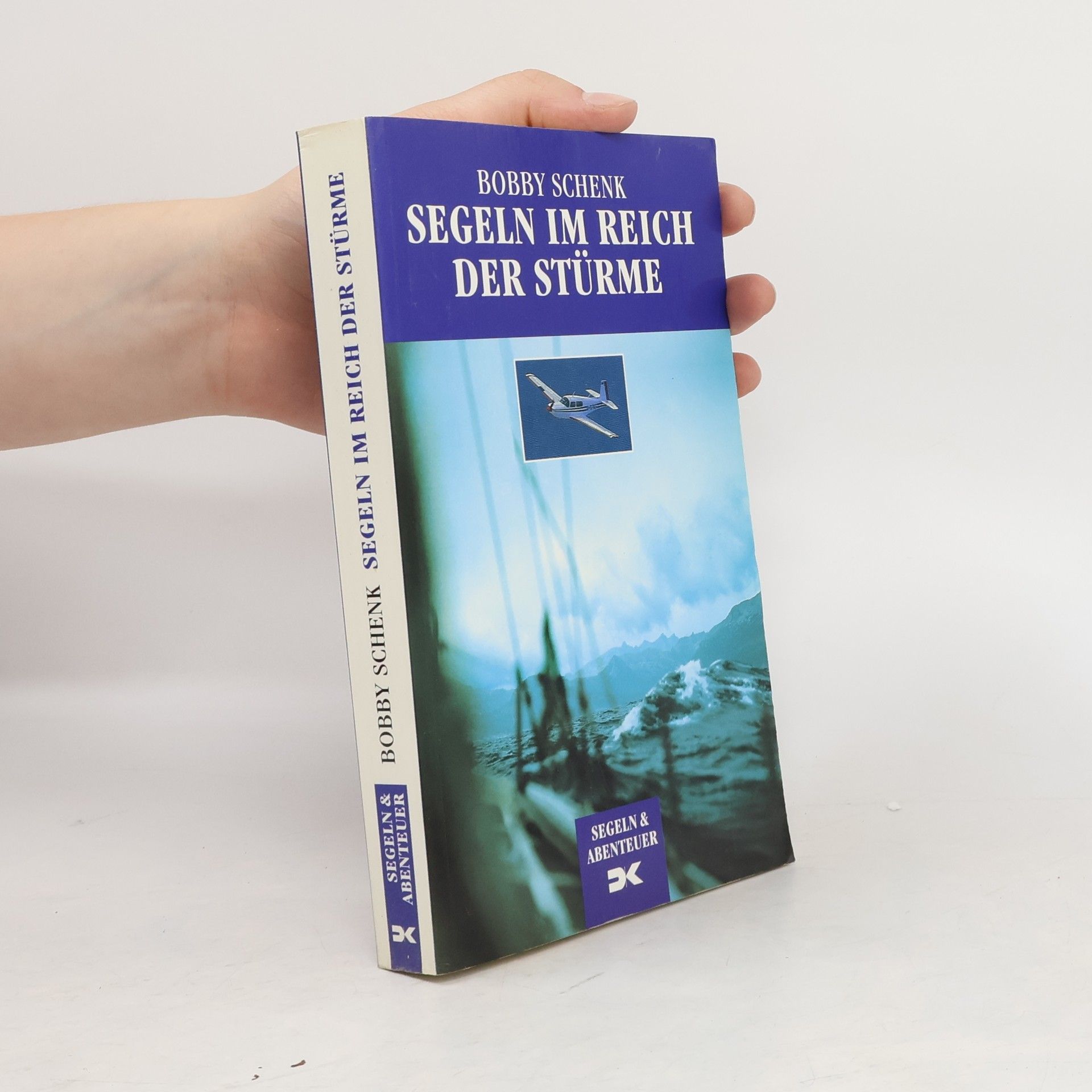Bobby Schenk Segeln im Reich der Stürme