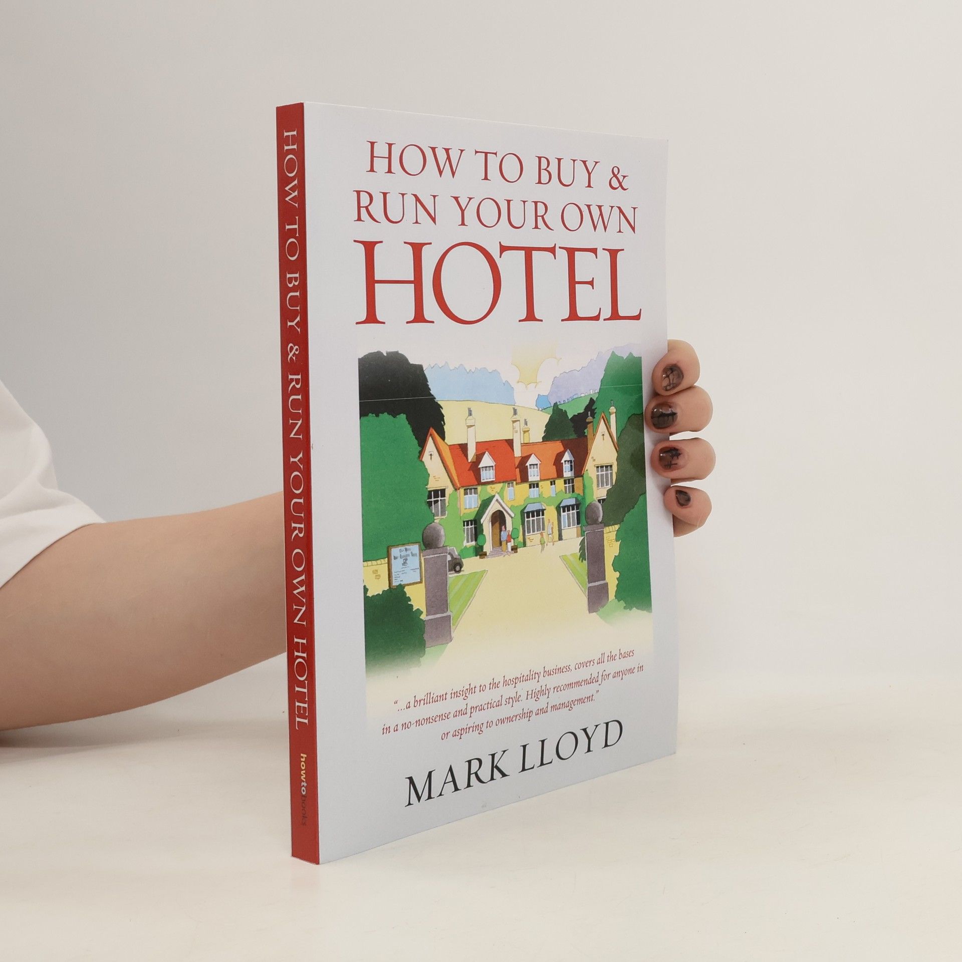 Mark Lloyd How to Buy & Run Your Own Hotel