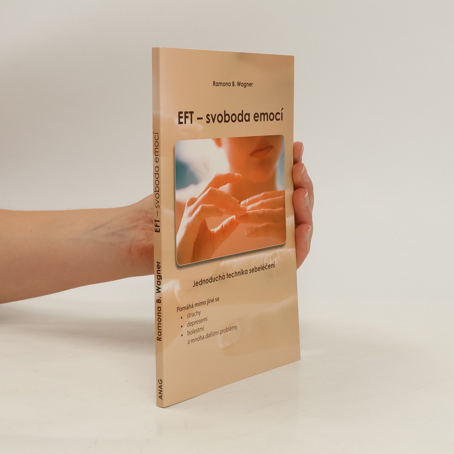 Ramona B. Wagner EFT - svoboda emocí. Jednoduchá technika sebeléčení